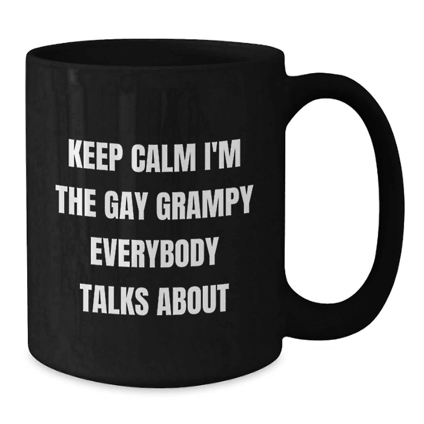 Funny Grampy Black Coffee Mug, Gifts from Men to Grampy, Keep Calm I'm The Gay Grampy Everybody Talks About, Birthday Unique Gifts for Grampy - Additional