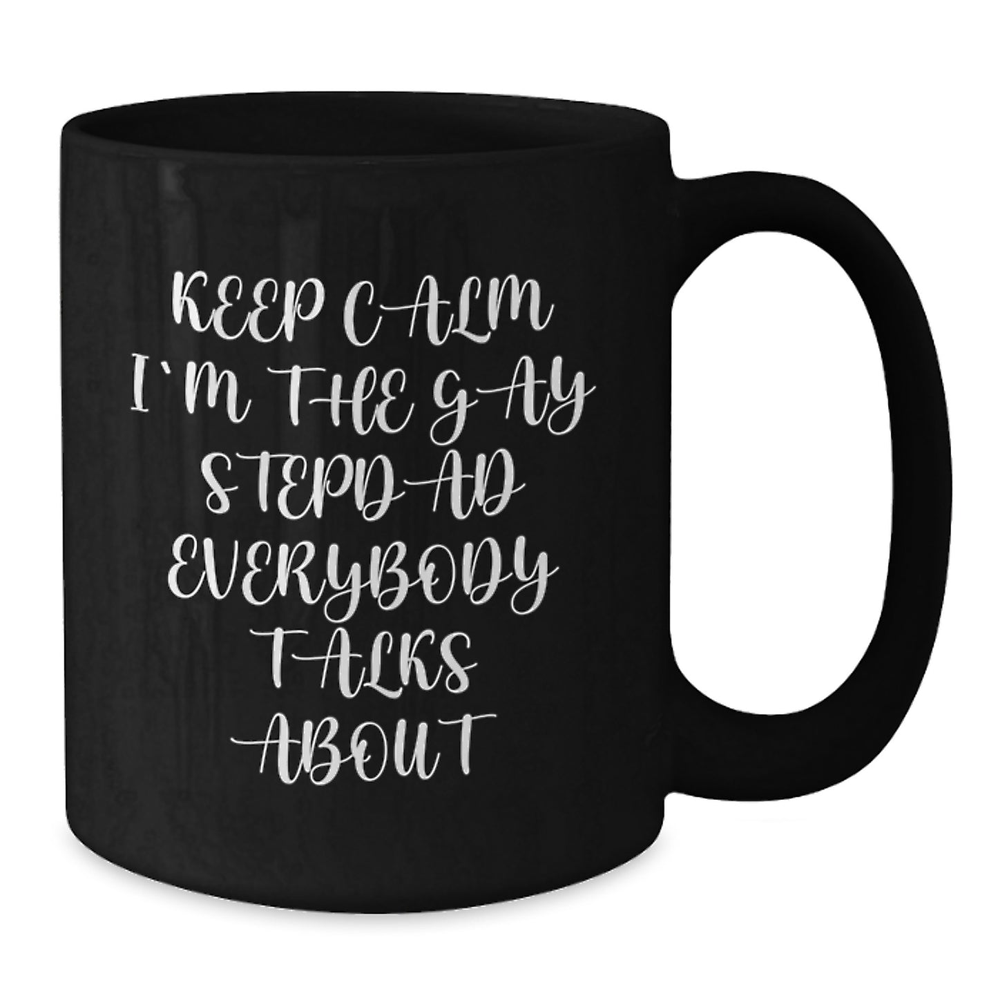 Funny Stepdad Gifts for Him, 'Keep Calm I'm The Gay Stepdad Everybody Talks About' Black Coffee Mug, Birthday Unique Ideas from Men to Stepdad - Additional