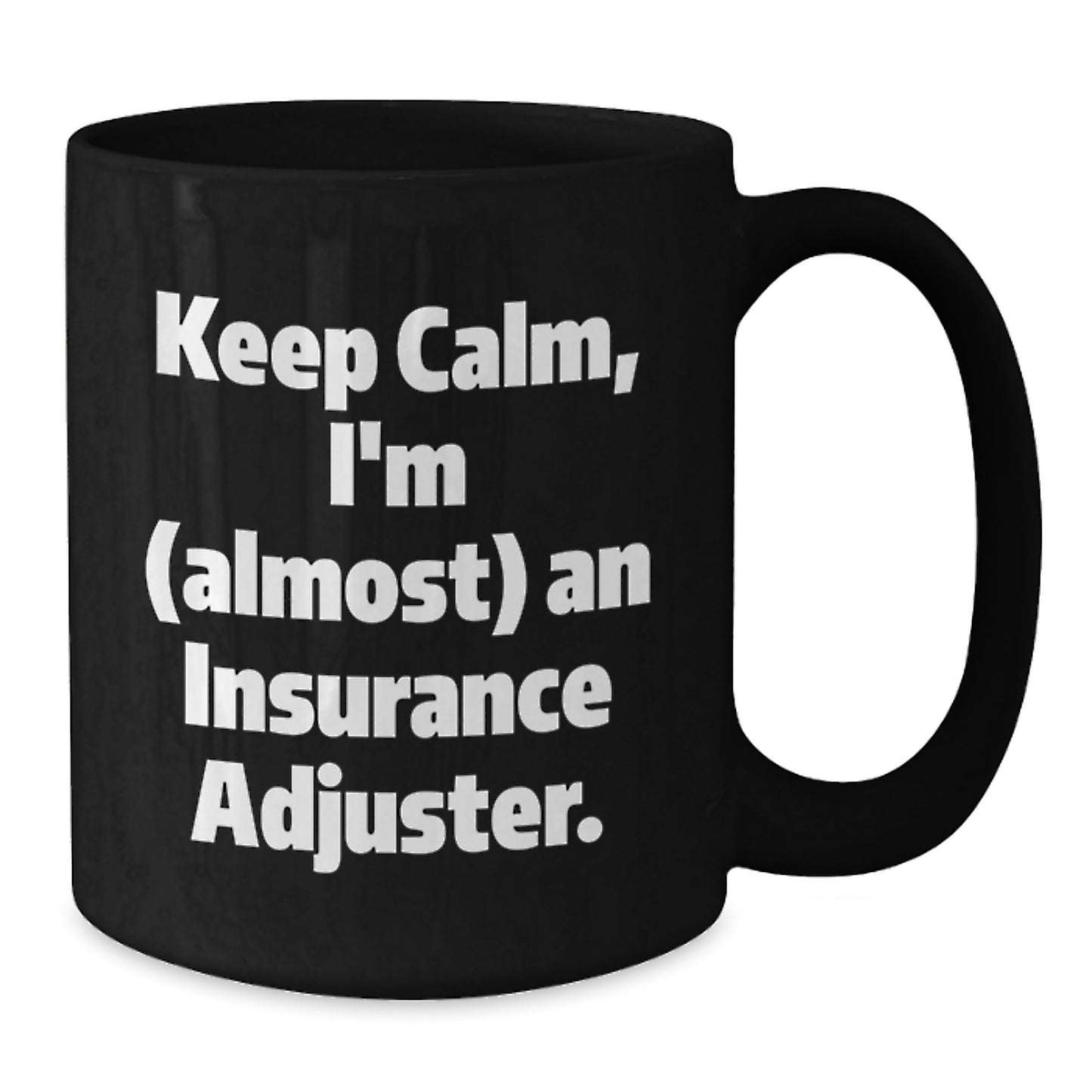 Insurance Adjuster Gifts, Keep Calm, I'm (almost) An Insurance Adjuster. Black Coffee Mug for Graduation, Funny Quote, Gifts from Family, Insurance Adjuster, Black Coffee Mug, Graduation Unique Gifts - Additional