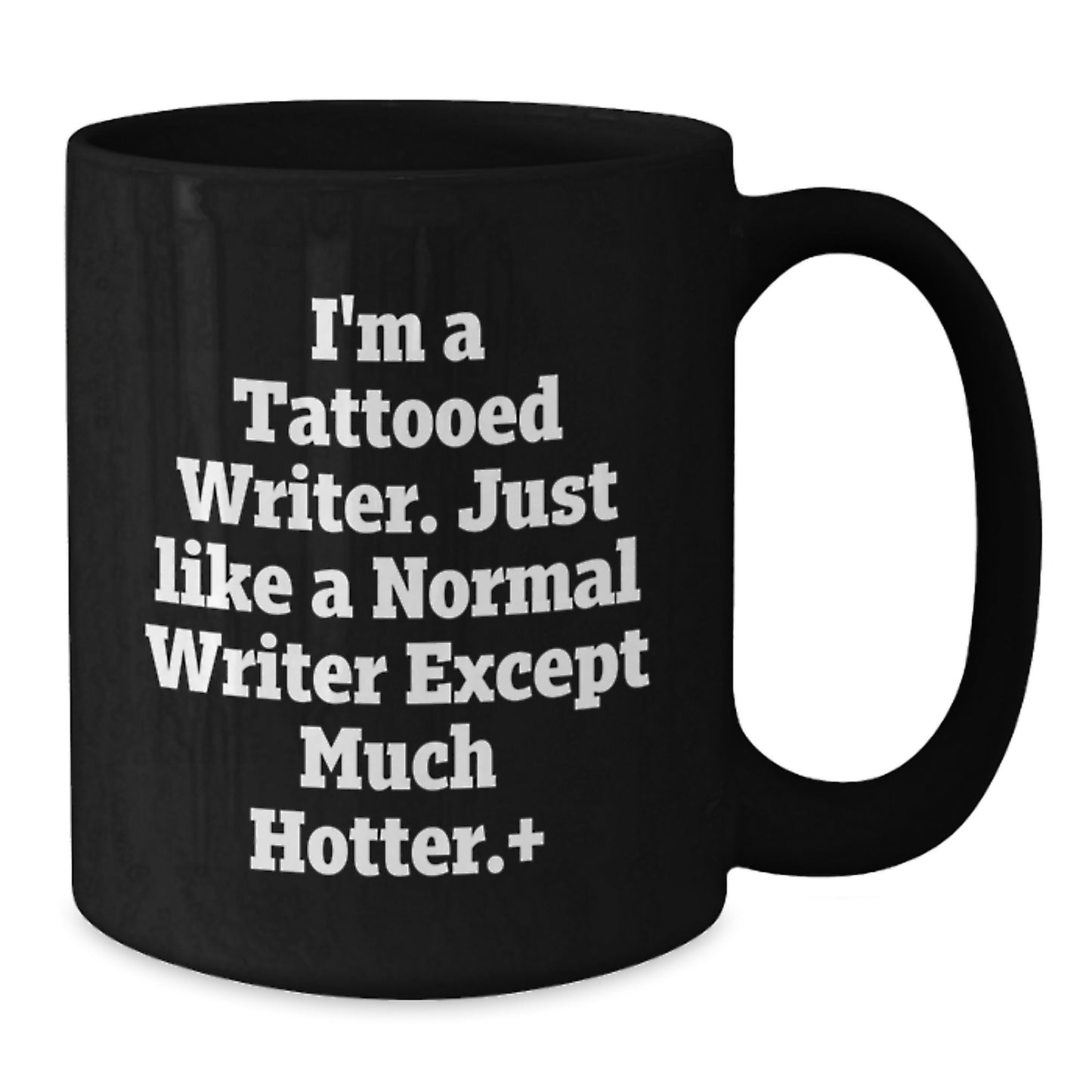 Funny Writer Gifts for Her from Friends - I'm A Tattooed Writer. Just Like A Normal Writer Except Much Hotter. Black Coffee Mug for Graduation, Writer Women Gifts from Friends - Additional