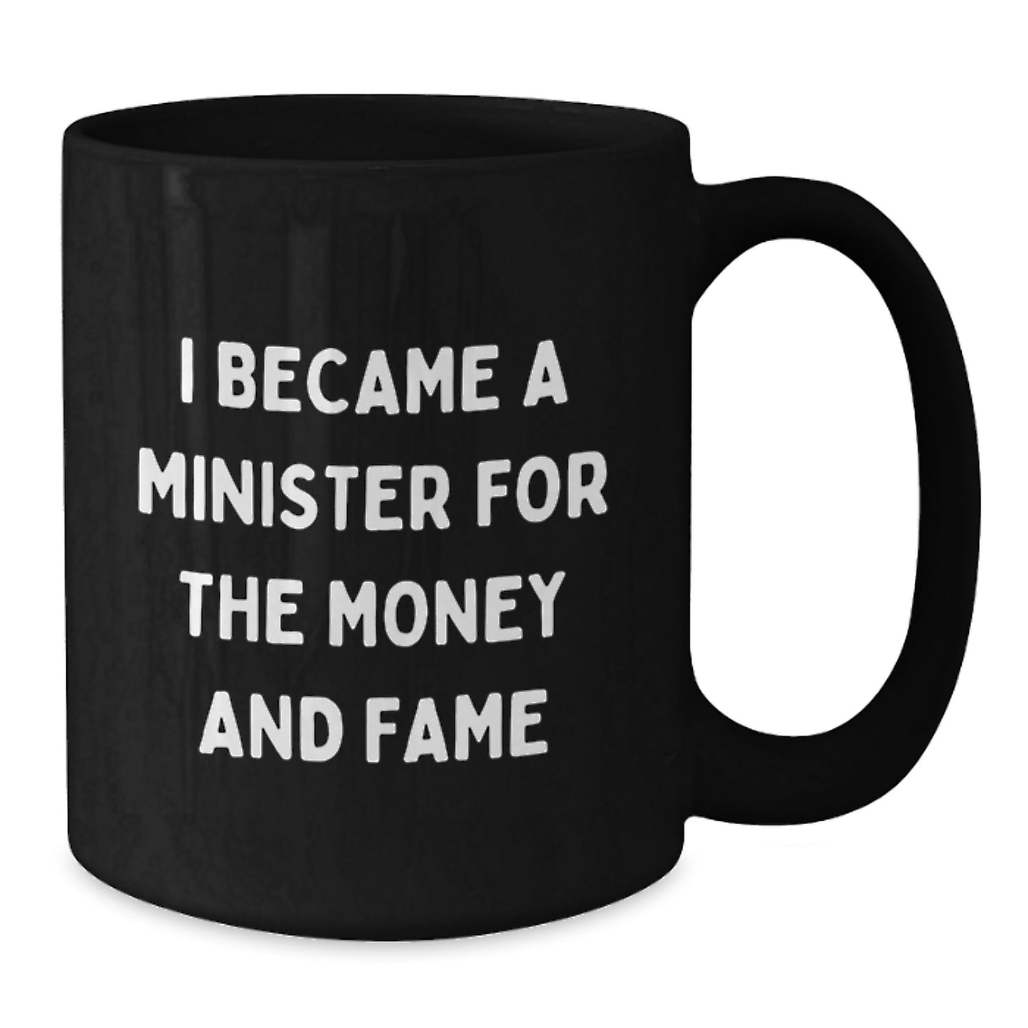 Funny Minister Gifts from Friends - I Became A Minister For The Money And Fame Quote Birthday Unique Gifts for Minister Friends - Additional