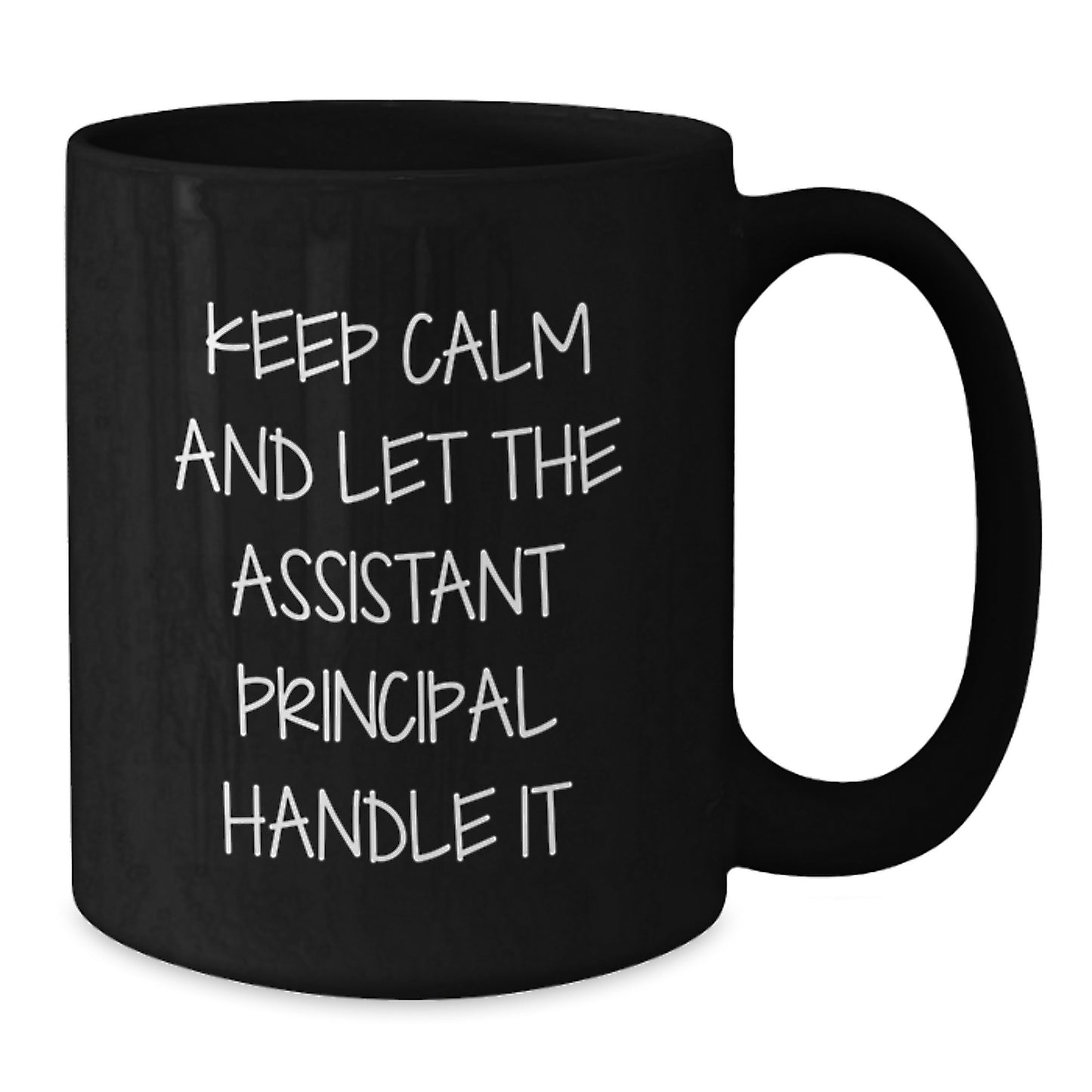 Funny Assistant Principal Gifts from Friends for Black Coffee Mug - Keep Calm And Let The Assistant Principal Handle It, Graduation Unique Gifts - Additional