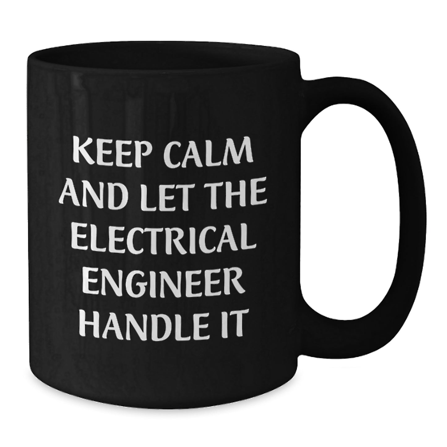 Funny Electrical Engineer Gifts for Men - 'Keep Calm And Let The Electrical Engineer Handle It' Black Coffee Mug, Microwave and Dishwasher Safe - Additional