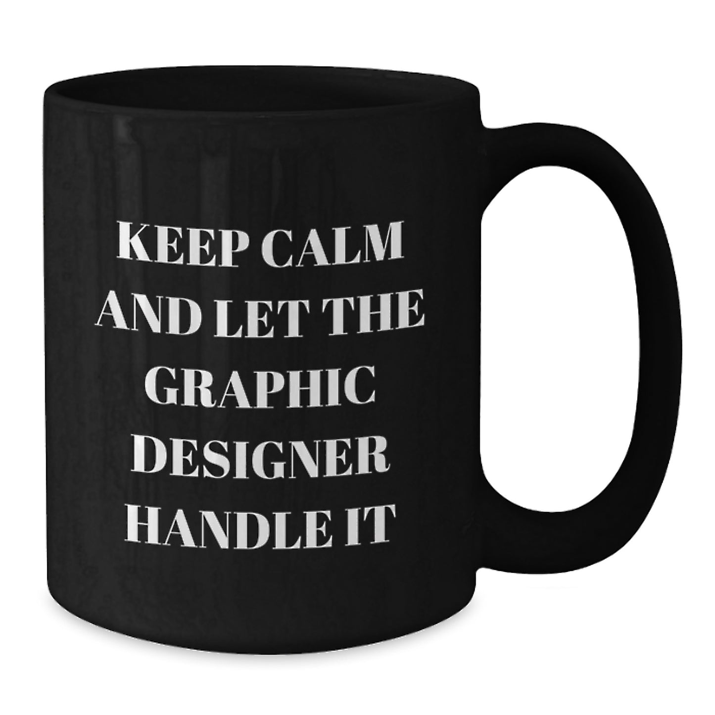 Funny Graphic Designer Gifts from Mom to Daughter, Keep Calm And Let The Graphic Designer Handle It, Black Coffee Mug for Graduation, Unique Gifts for Women - Additional