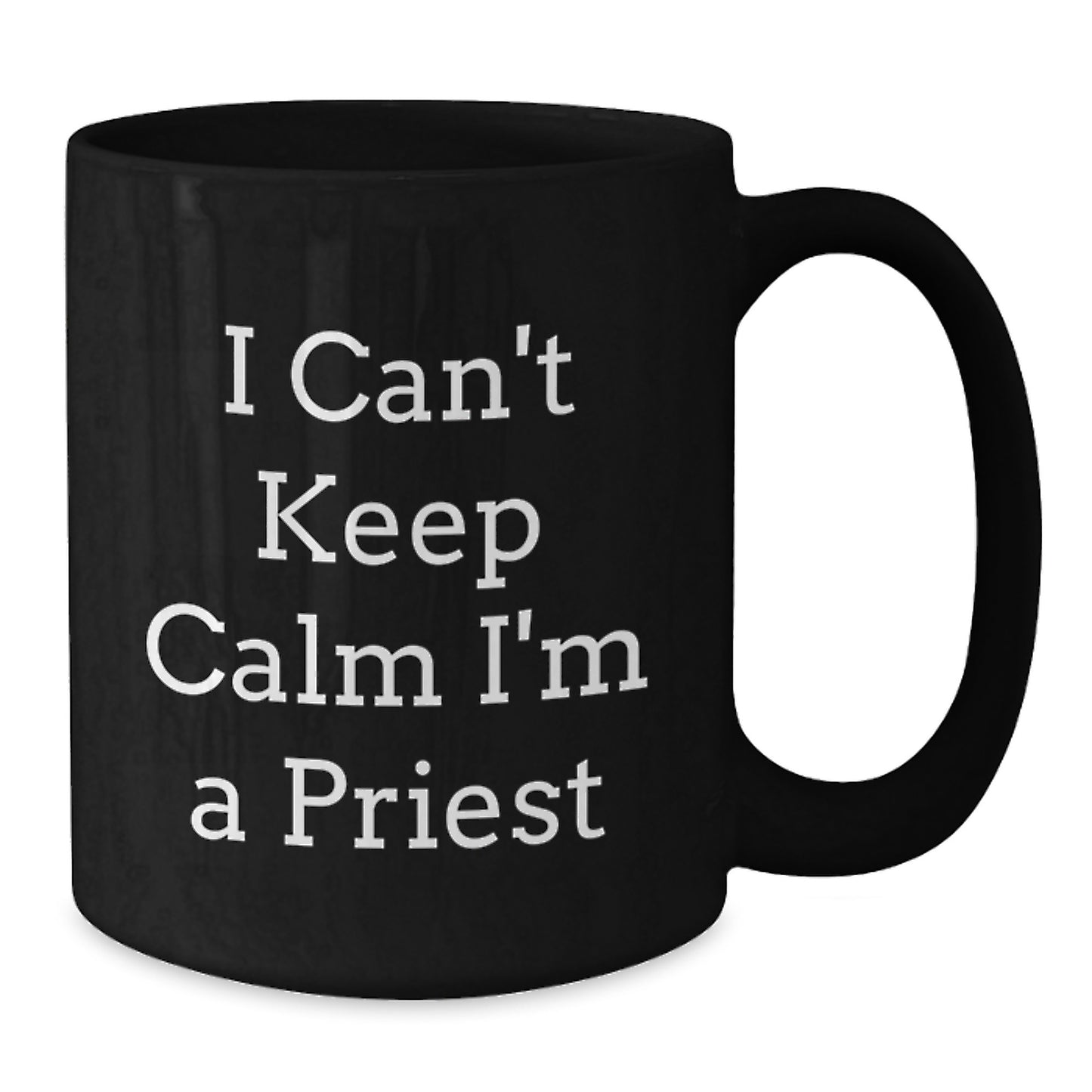 Funny 'I Can't Keep Calm I'm A Priest' Gifts for Priest from Friends on Graduation Unique Gifts - Additional