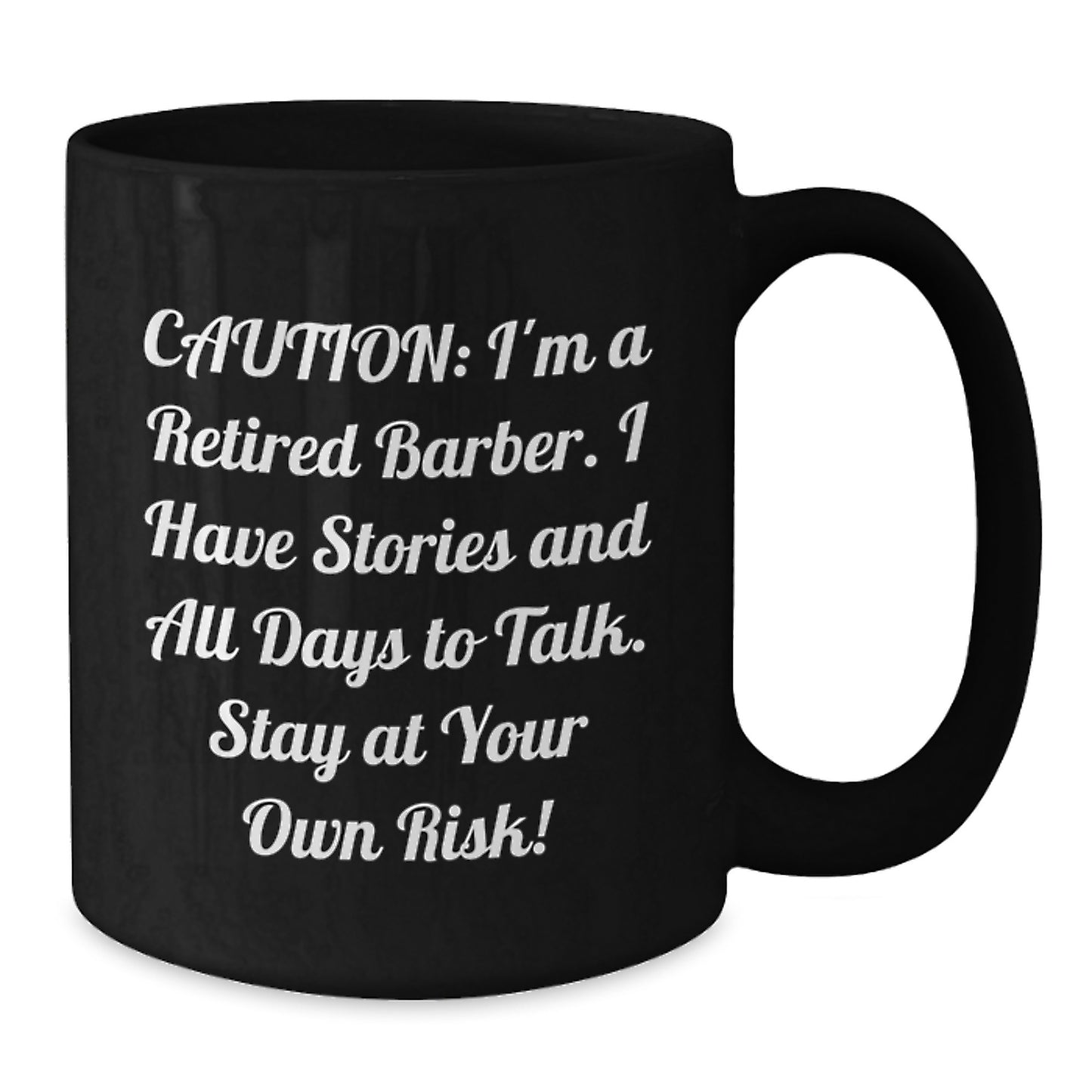 Funny Barber Gifts for Friends and Family - 'Caution: I'm A Retired Barber... Stay At Your Own Risk!' Black Coffee Mug, Perfect Birthday Unique Gift from Men to Women - Additional