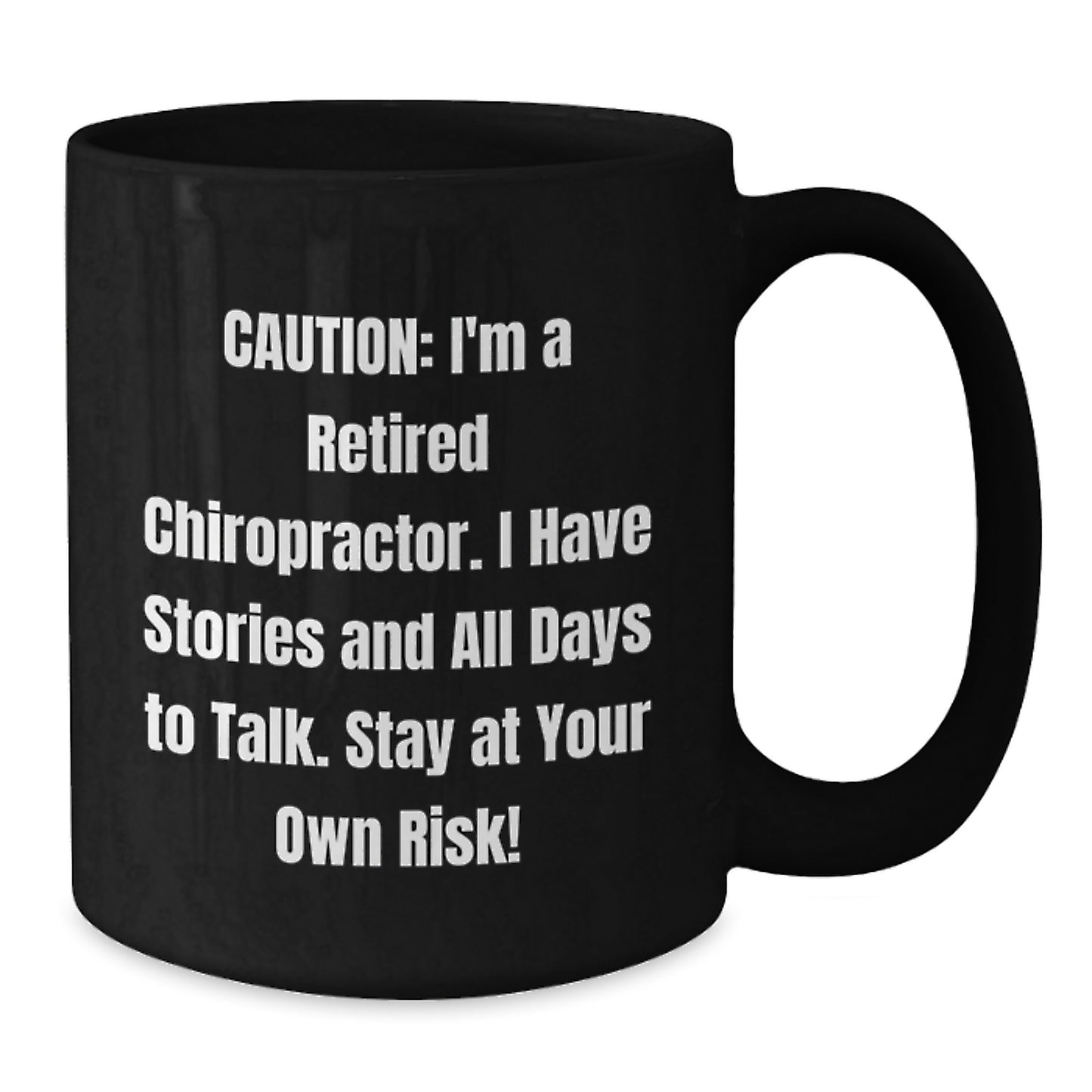 Chiropractor Humor Gifts, Funny Birthday Unique Gifts for Men, Women, Friends, Coworkers - Chiropractor Black Coffee Mug with Quote 'Caution: I'm A Retired Chiropractor...' - Additional