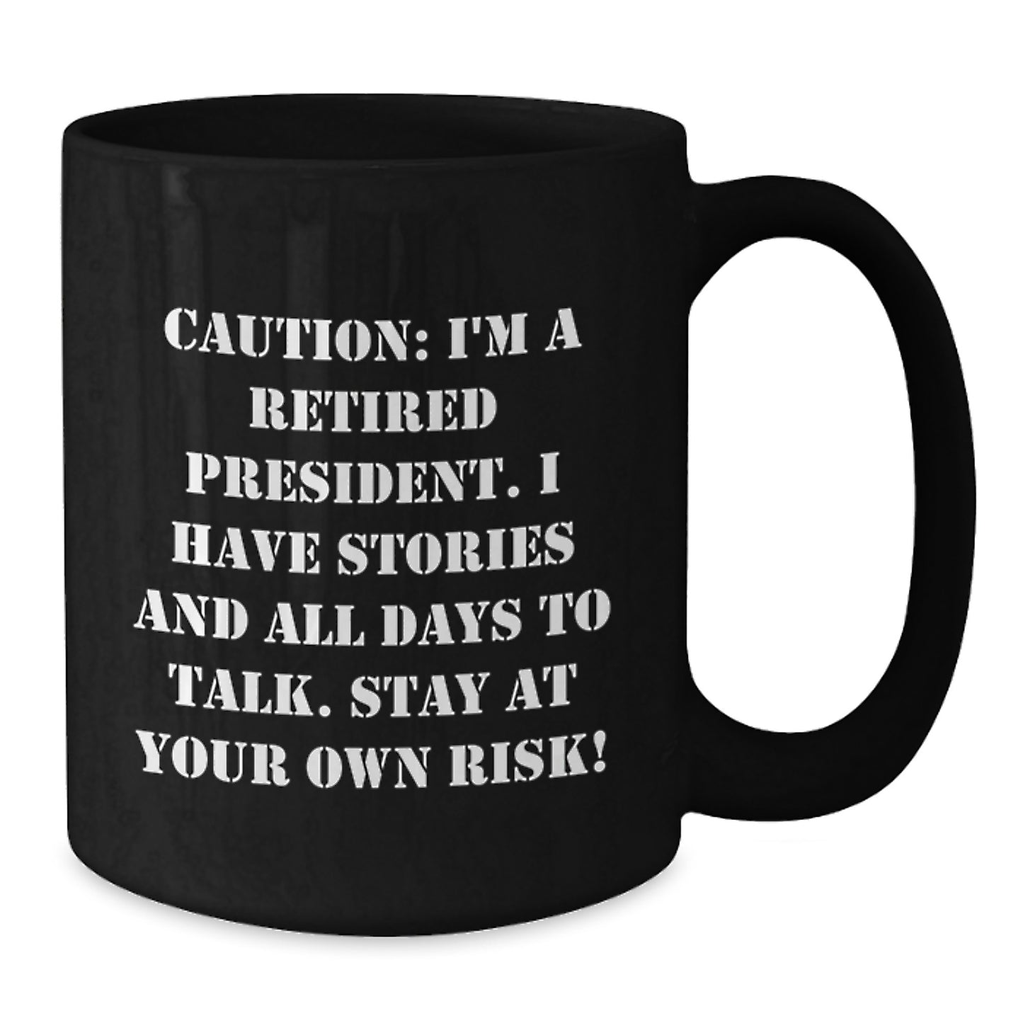 Funny President Quote Black Coffee Mug Gifts from Friends for Birthday Unique Gifts - Additional