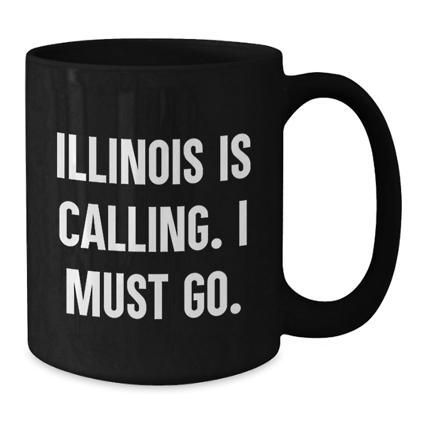 Funny Illinois Gifts from Friends and Family for Birthday, 'Illinois Is Calling. I Must Go.' Black Coffee Mug - Additional