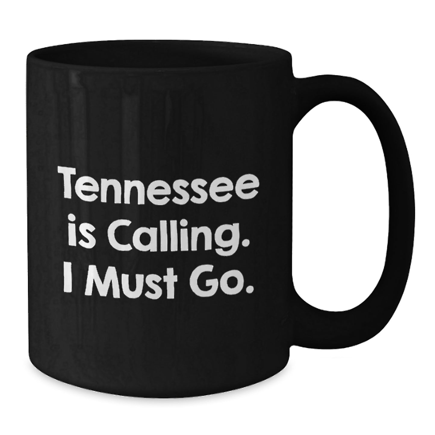 Tennessee Calling Gifts from Friends and Family - 'Tennessee Is Calling. I Must Go.' Black Coffee Mug for Birthday - Additional