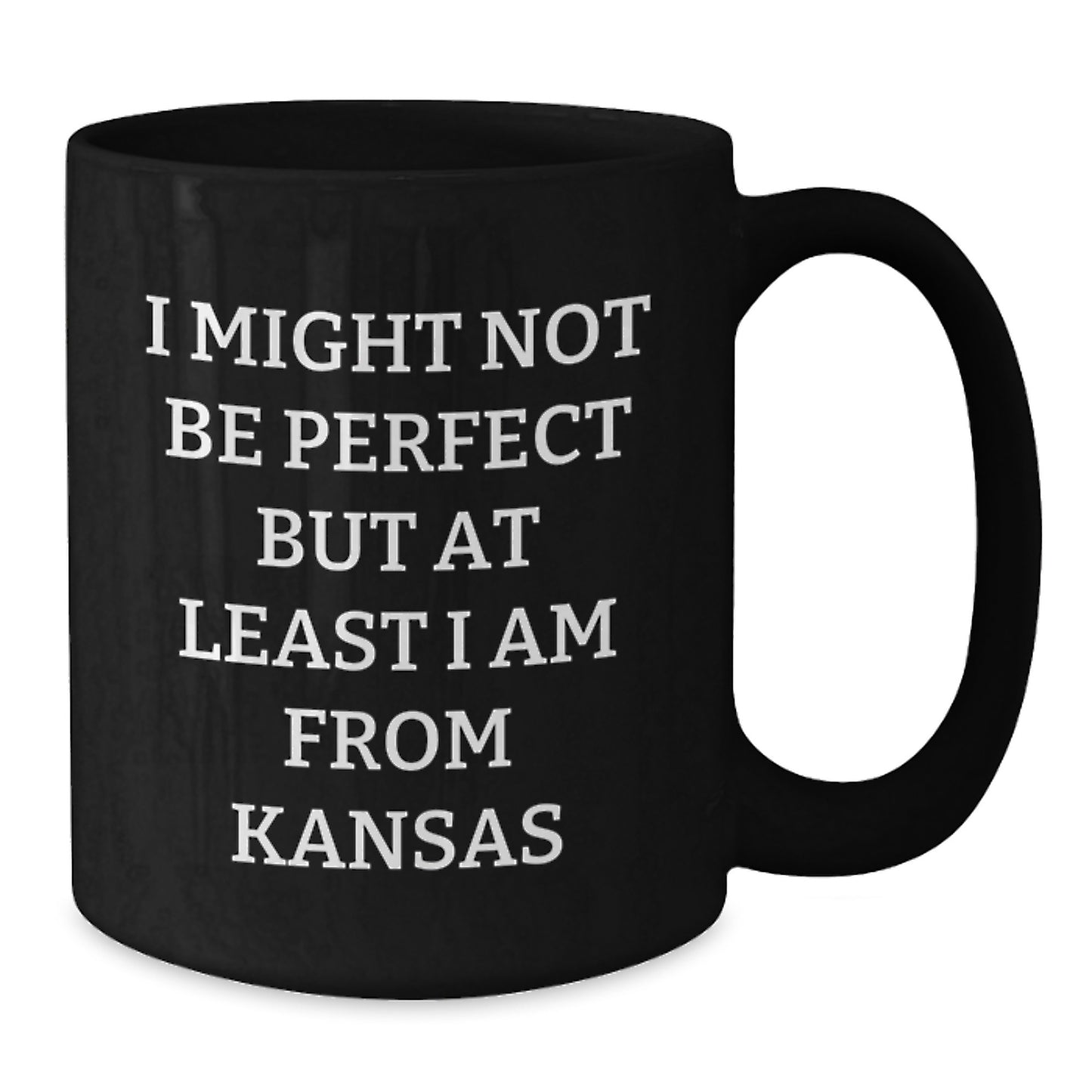Funny Kansas Gifts, Kansas Proud Black Coffee Mug, 'I Might Not Be Perfect...' for Birthday, Gifts from Friends - Additional