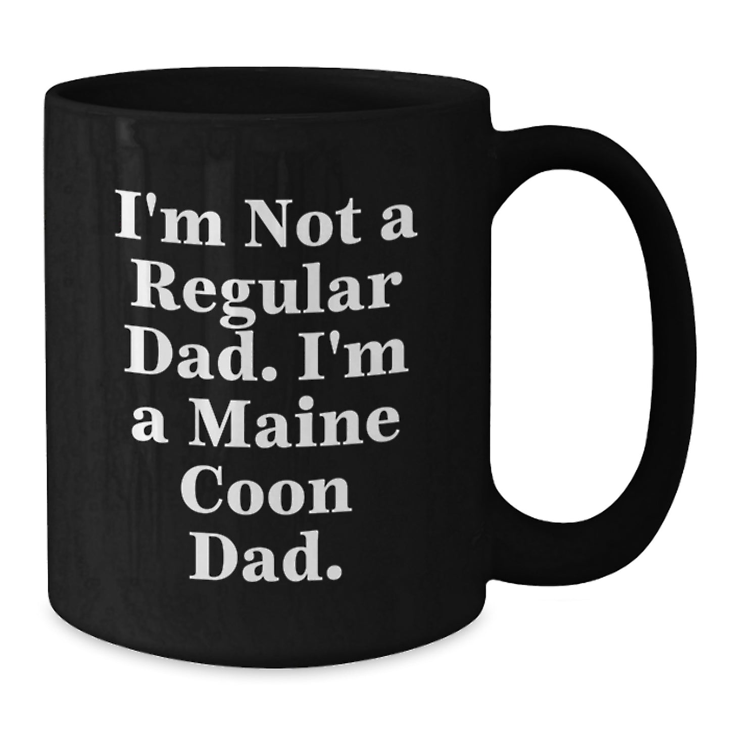 Funny Maine Coon Cat Dad Gifts from Men to Friends - 'I'm Not A Regular Dad. I'm A Maine Coon Dad.' Birthday Unique Gifts for Maine Coon Cat Lovers - Additional