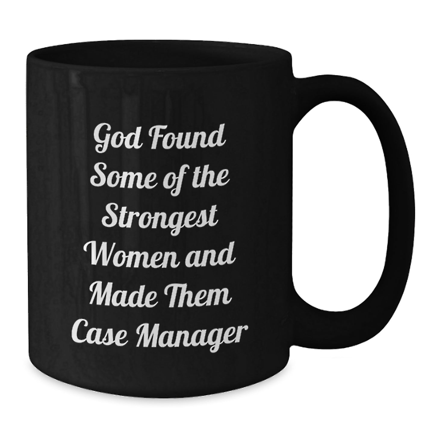 Funny Case Manager Gifts, 'God Found Some Of The Strongest Women And Made Them Case Manager' Black Coffee Mug, Gifts from Family to Case Manager, Unique Graduation Gifts for Case Manager Women - Additional