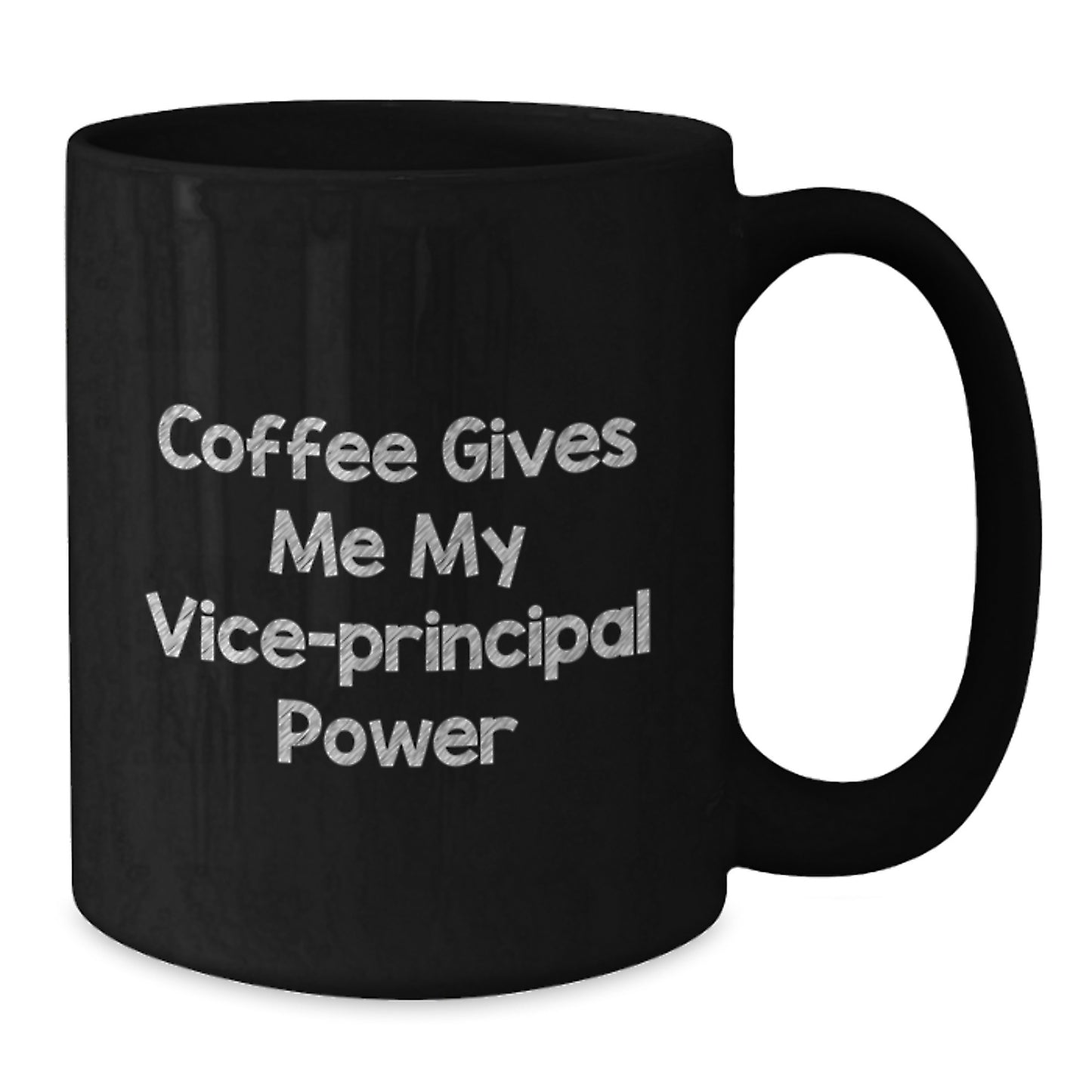 Vice-Principal Gifts for Him or Her - Funny Coffee Mug, 'Coffee Gives Me My Vice-Principal Power', Birthday Unique Gifts from Friends, Coworkers or Family - Additional