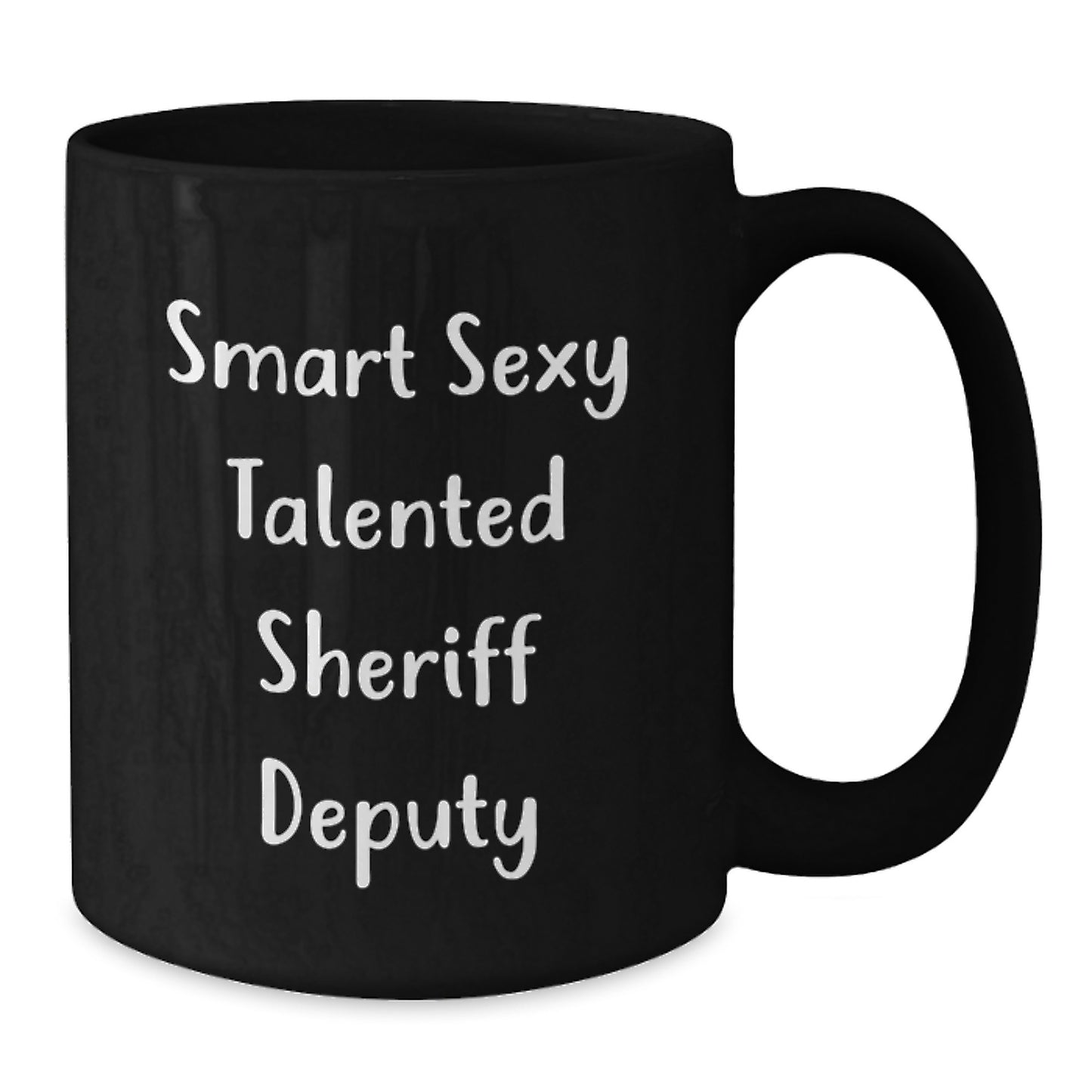 Funny Sheriff Deputy Gifts, Smart Sexy Talented Sheriff Deputy Quote, Black Coffee Mug, Birthday Unique Gifts from Friends - Additional