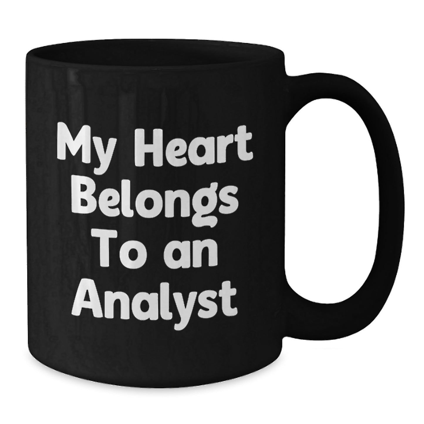 Funny Analyst Gifts from Friends, Unique Birthday Unique Gift for Men or Women, My Heart Belongs To An Analyst Quote on Black Coffee Mug - Additional