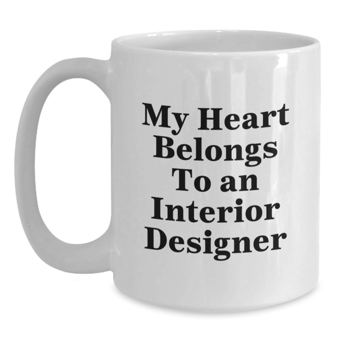 Funny Interior Designer Gifts, White Coffee Mug, My Heart Belongs To An Interior Designer, Gifts from Friends for Interior Designer Graduation, Unique White Coffee Mug for Interior Designer Women - Main