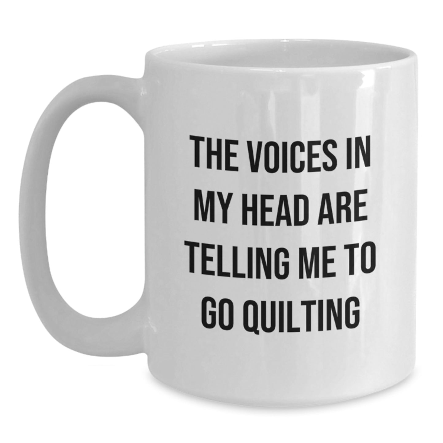Quilting Gifts for Her or Him, Funny White Coffee Mug for Graduation, 'The Voices In My Head Are Telling Me To Go Quilting' - Gifts from Family, Friends, or Coworkers - Main