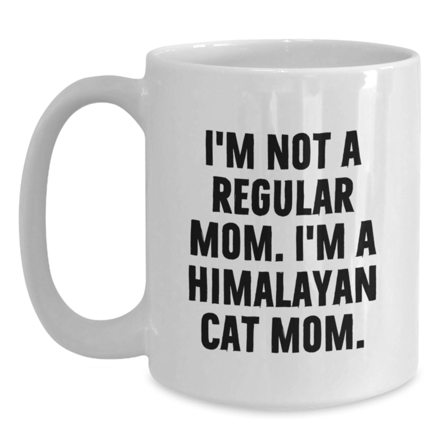 Himalayan Cat Mom Gifts from Family to Himalayan Cat Lovers, Unique White Coffee Mug for Graduation, I'm Not A Regular Mom. I'm A Himalayan Cat Mom. Funny Cat Mom Mug - Main