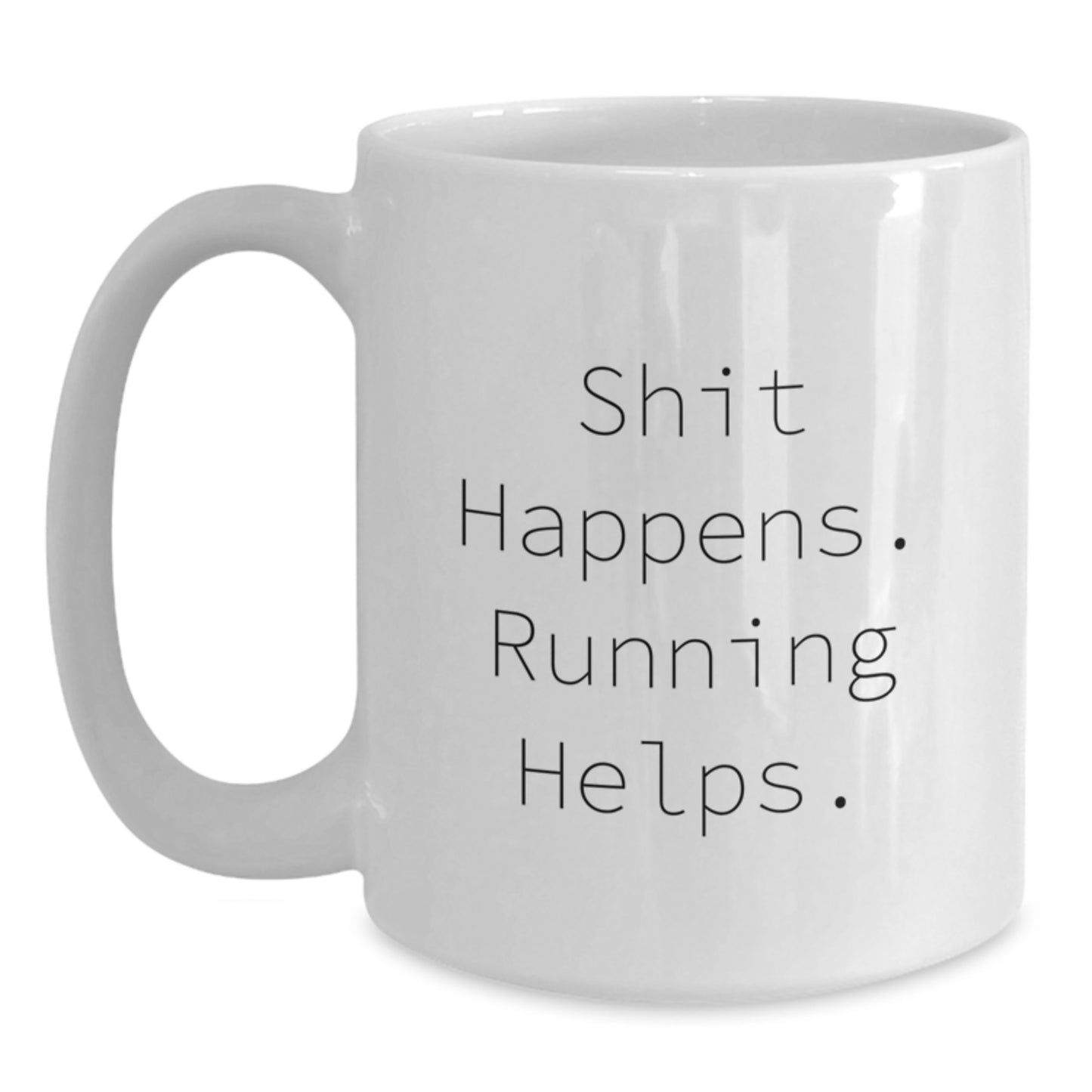 Funny Running Gifts from Friends for Running Graduation, 'Shit Happens. Running Helps.' White Coffee Mug, 11oz or 15oz - Main