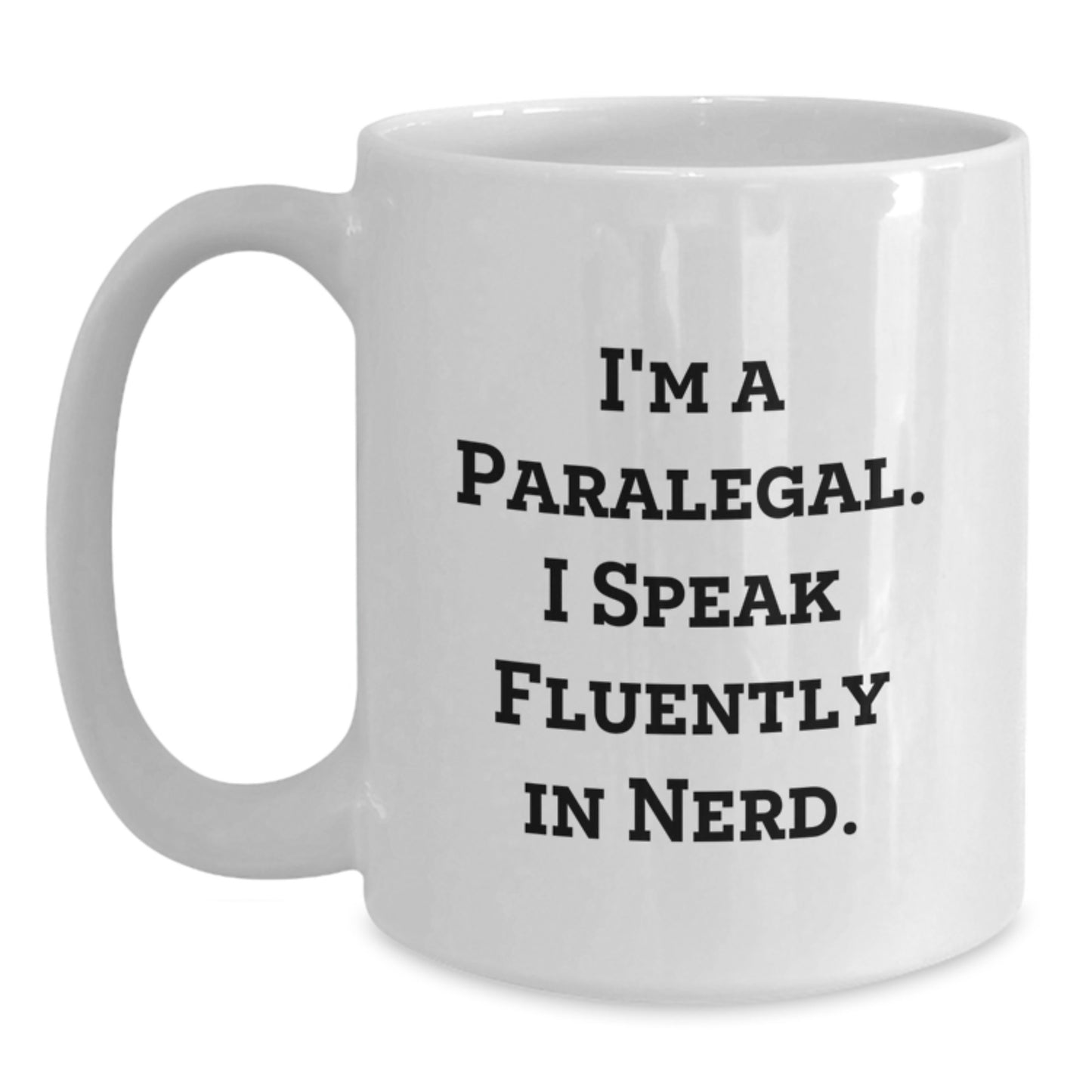 Funny Paralegal Gifts from Friends - 'I'm A Paralegal. I Speak Fluently In genius.' White Coffee Mug, Birthday Unique Presents for Paralegal Colleagues - Main