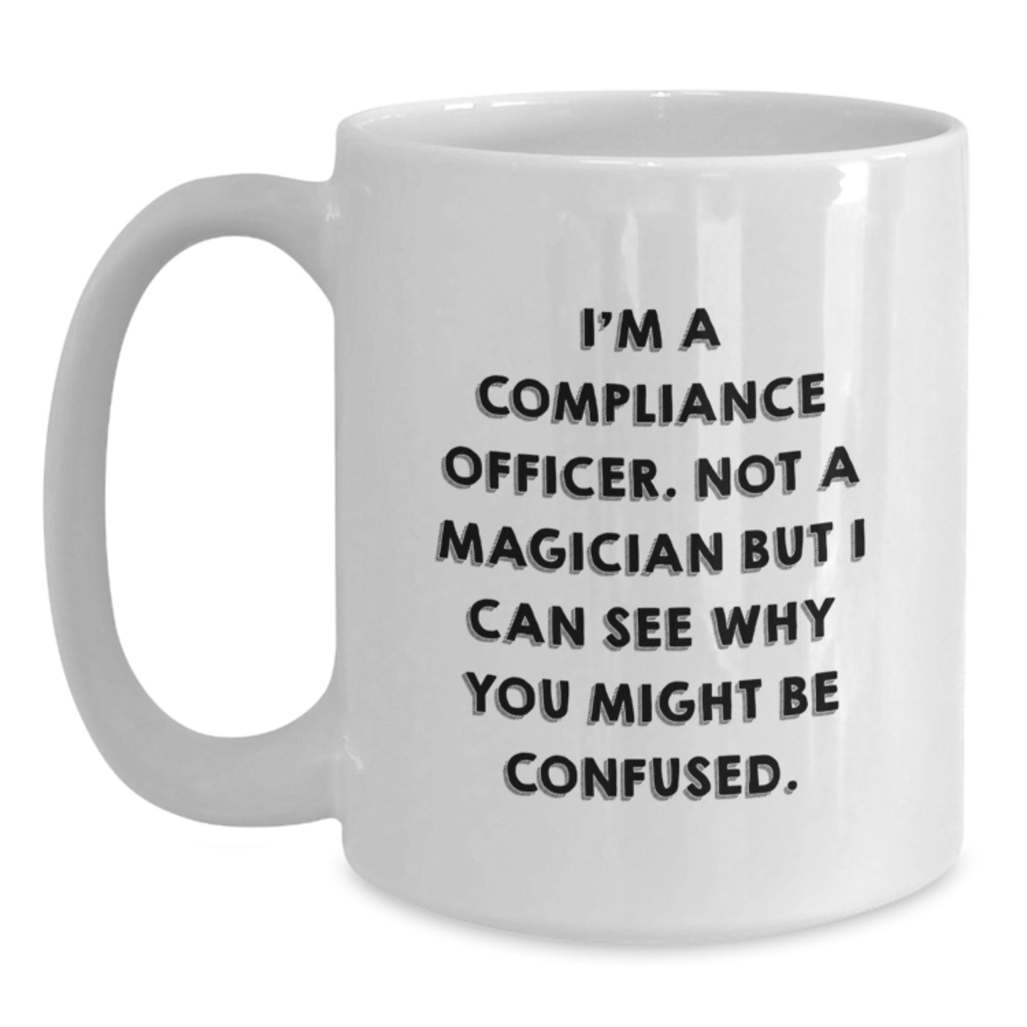 Compliance Officer Gifts from Women Friends, Funny White Coffee Mug for Graduation Unique Gifts - Main