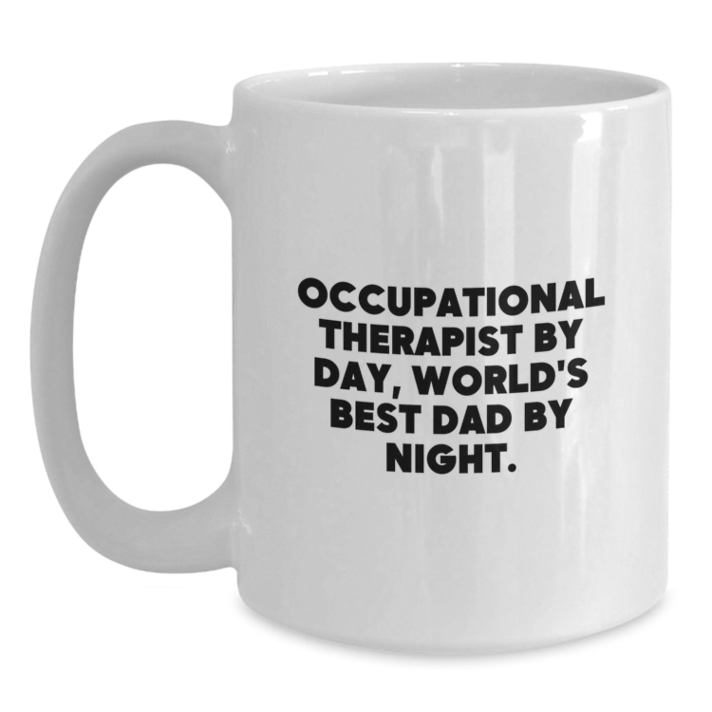 Occupational Therapist Gifts Funny White Coffee Mug - 'Occupational Therapist By Day, World's Best Dad By Night.' - Main