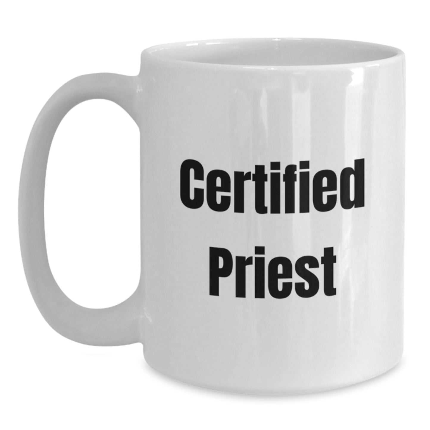 Funny Priest Gifts for Men from Friends - Birthday Unique Quote White Coffee Mug, 11oz or 15oz Ceramic - Main