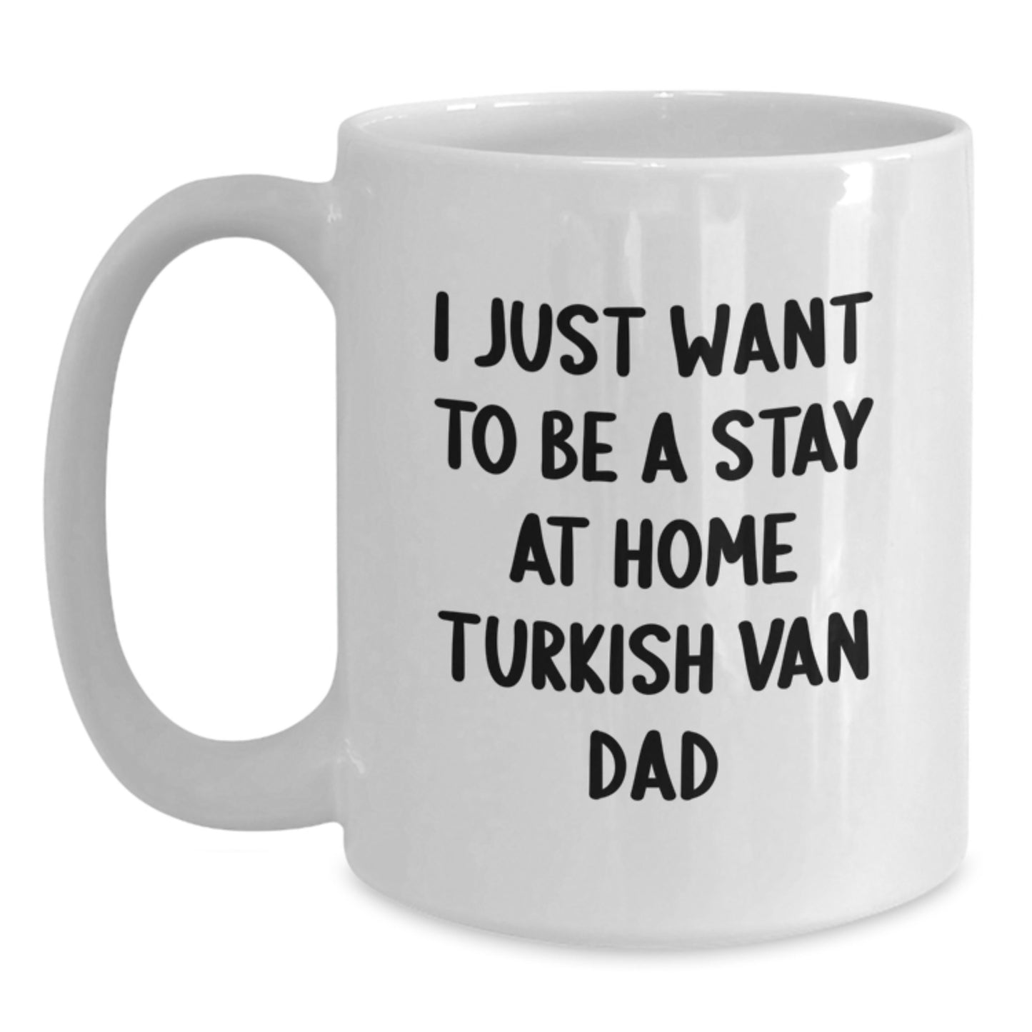 Funny Turkish Van Cat Gifts for Men from Friends on Graduation Unique Gifts I Just Want To Be A Stay At Home Dad Mugs - Main