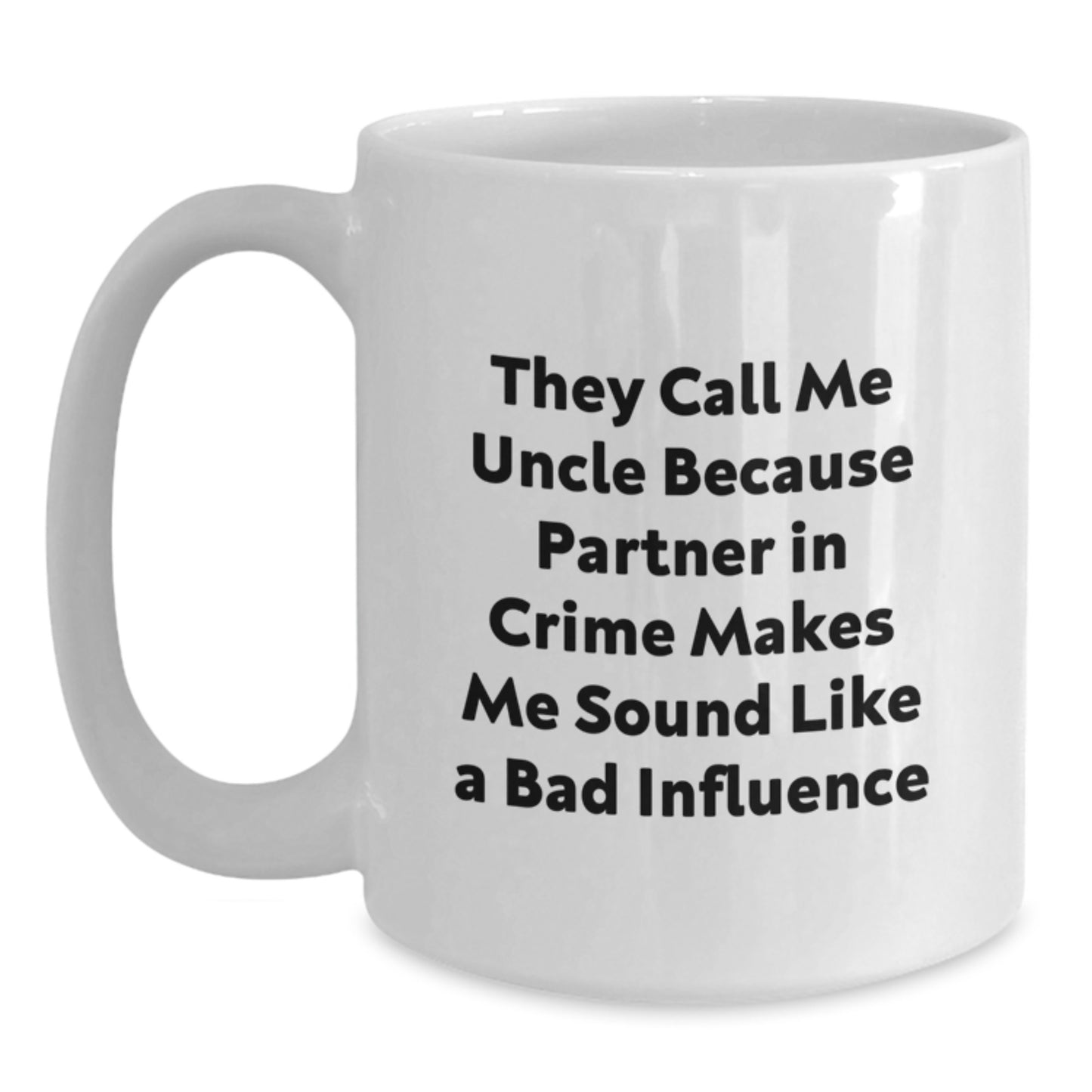 Uncle Gifts Funny Quote White Coffee Mug, Gifts from Friends for Uncle, Unique Graduation Gifts for Men - Main