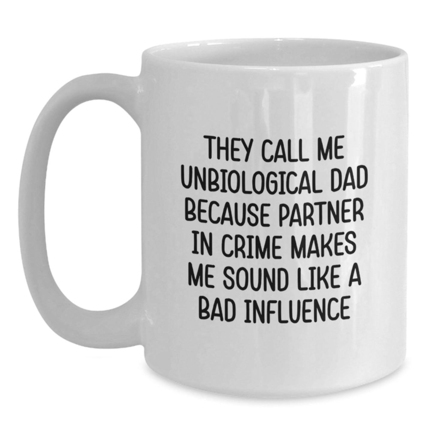 Unbiological Dad Gifts, Funny Quote White Coffee Mug for Graduation, Gifts from Men, Gifts for Unbiological Dad, Unique Graduation Gifts - Main