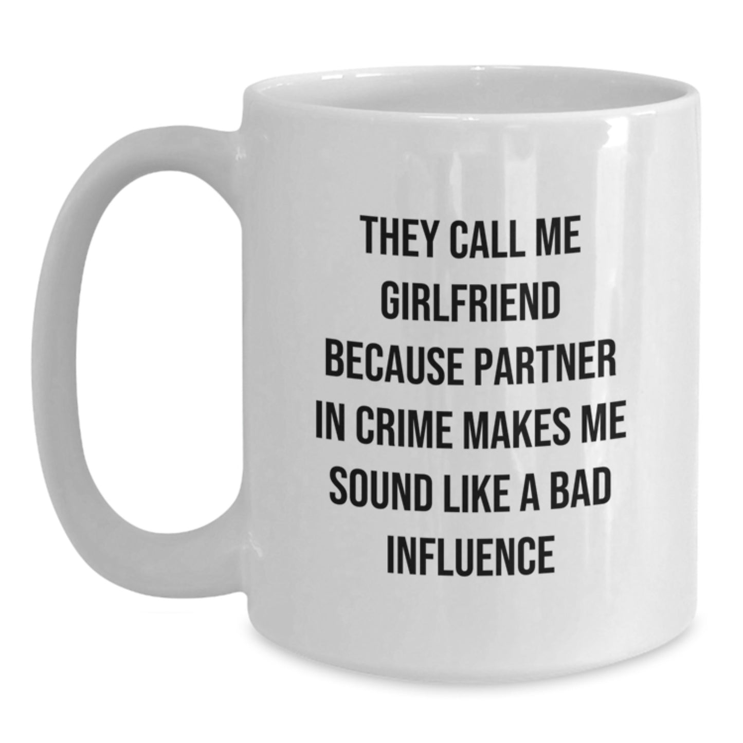 Funny Sweetheart Gifts from Men, Gifts for Sweetheart White Coffee Mugs, 'They Call Me Sweetheart' Graduation Unique Gifts - Main