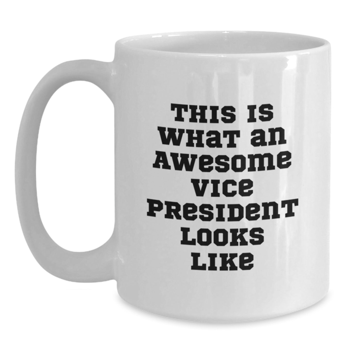 Funny Vice President Gifts for Birthday - White Ceramic Coffee Mug, 'This Is What An Awesome Vice President Looks Like' Quote, Gifts from Friends, Coworkers, Family - Main