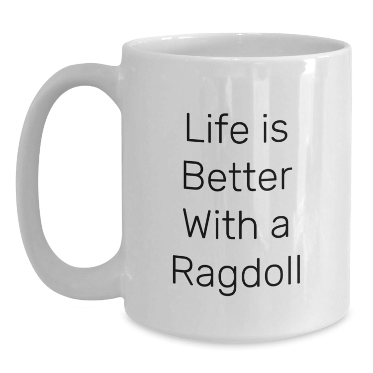 Ragdoll Cat Lovers Gift, 'Life Is Better With A Ragdoll' White Coffee Mug, Birthday Unique Gifts from Family to Friends - Main