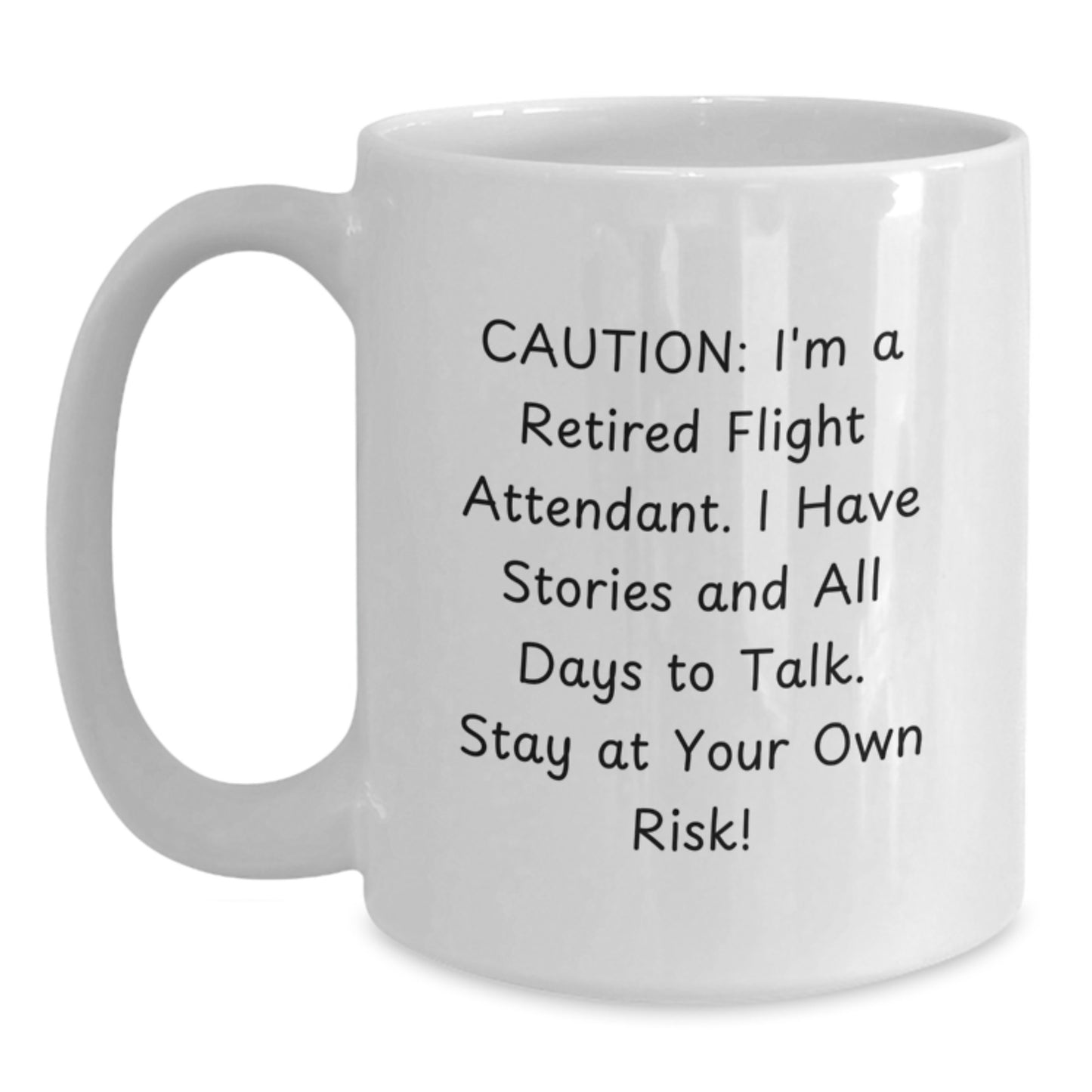Flight Attendant Humor Gifts from Friends, Gifts for Flight Attendants, Funny White Coffee Mug - Caution: I'm A Retired Flight Attendant, Stay At Your Own Risk!, Birthday Unique Gifts - Main