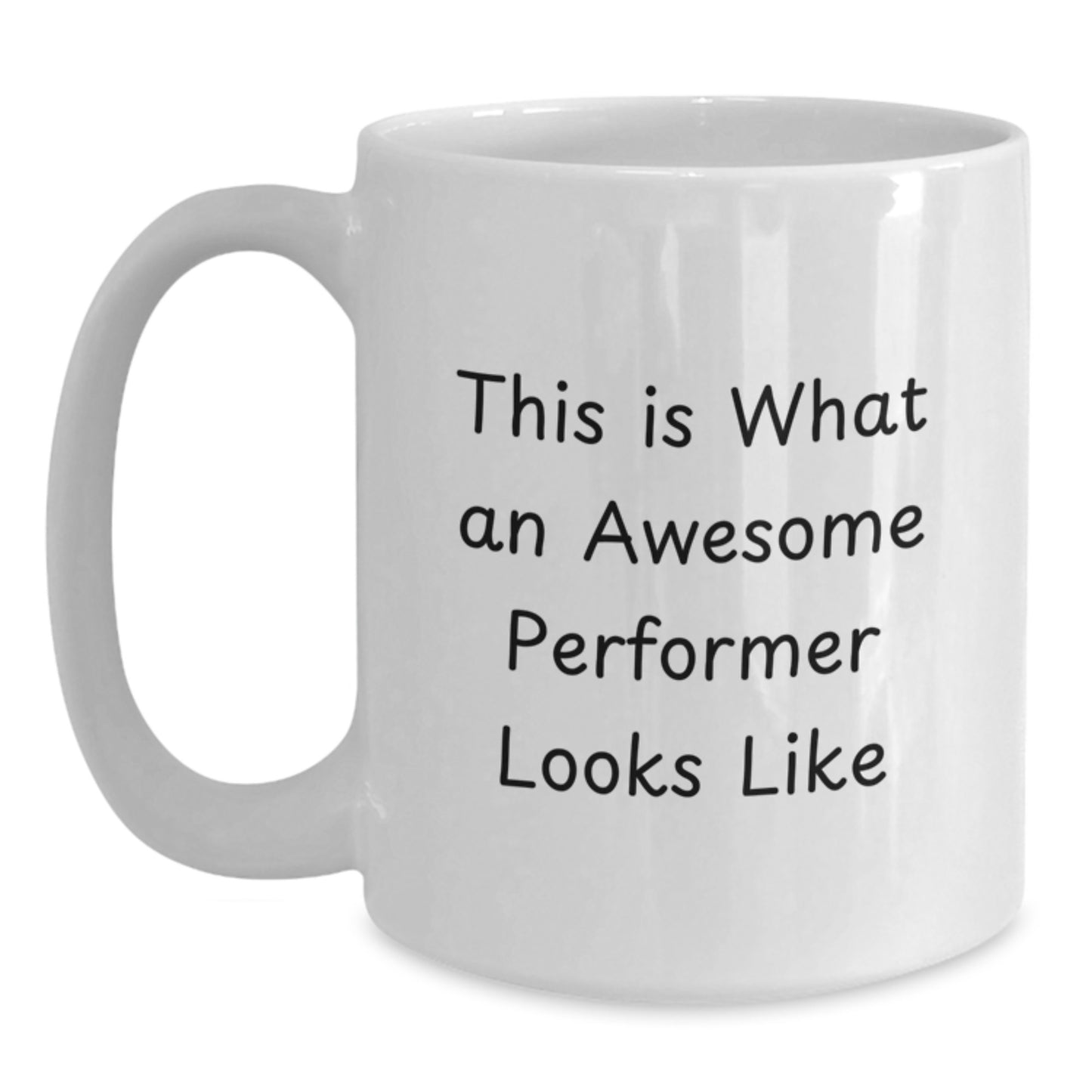 Funny Graduation Gifts from Friends for Awesome Performers - This Is What An Awesome Performer Looks Like White Coffee Mug, 11oz or 15oz Capacity, Ceramic, Microwave and Dishwasher Safe - Main