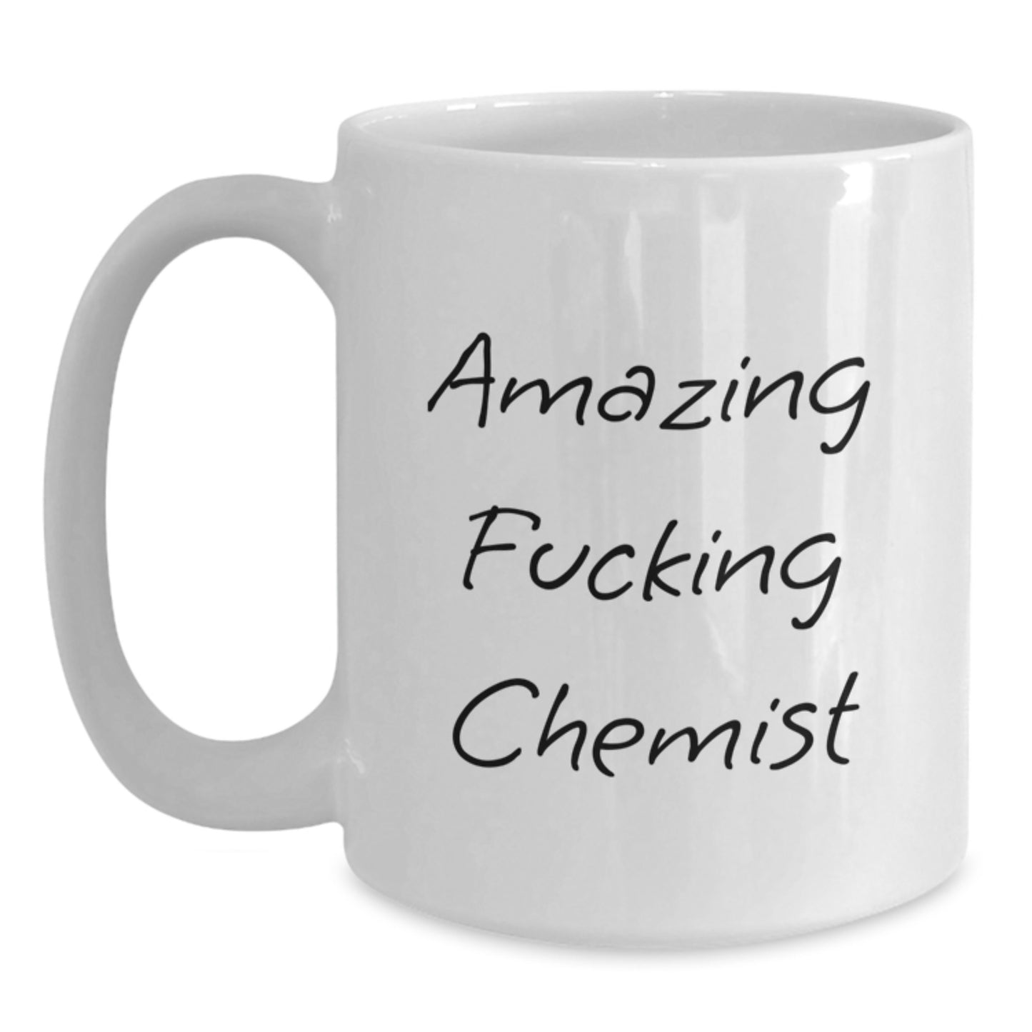 Funny Chemist Gifts from Friends for Graduation, Amazing F--king Chemist Quote on White Coffee Mug, 11oz or 15oz Capacity, Microwave and Dishwasher Safe - Main