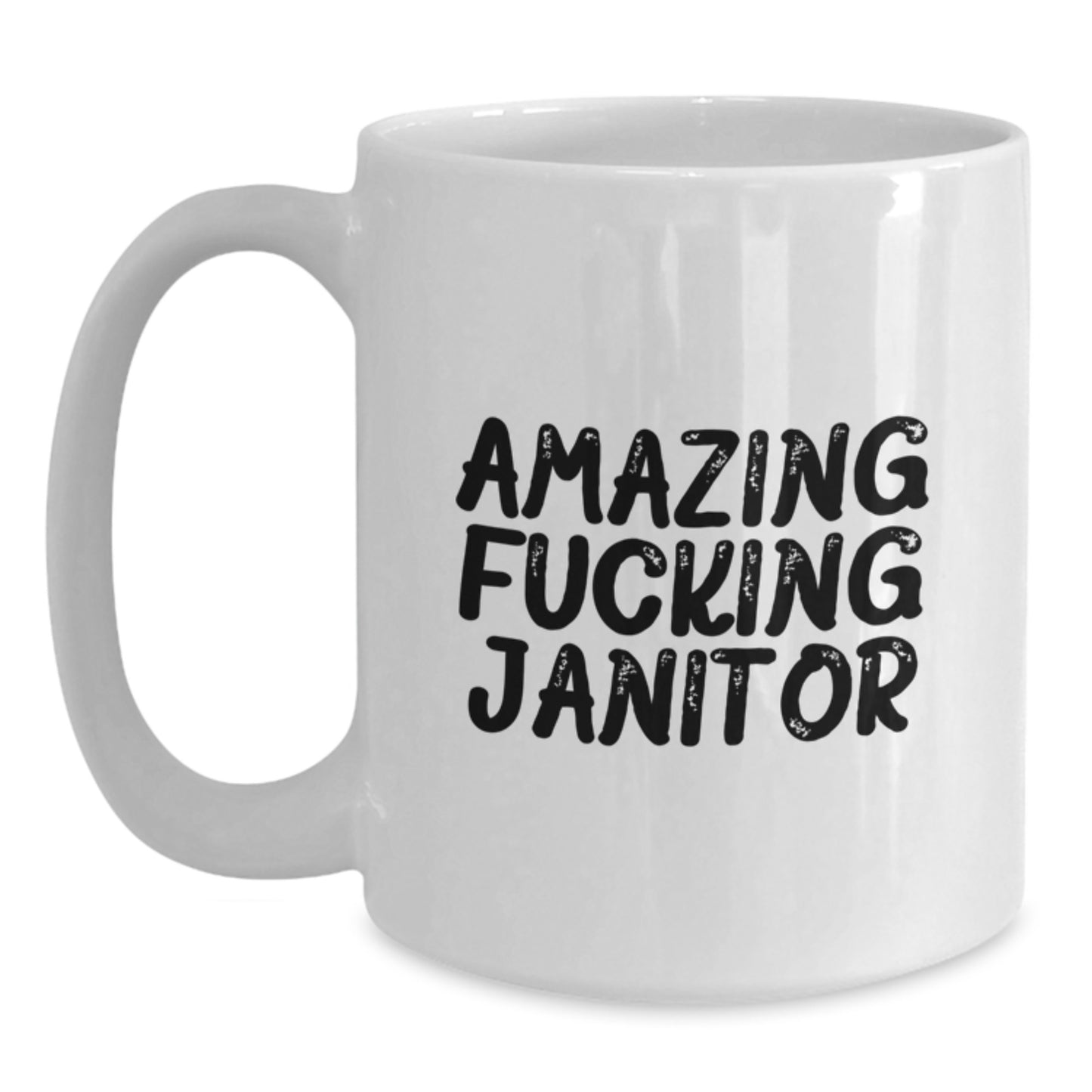 Funny Janitor Gifts from Men - Amazing F--king Janitor White Coffee Mug for Graduation Unique Gifts for Janitor Friends - Main