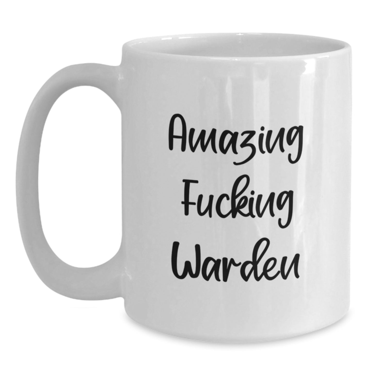 Funny Warden Gifts from Friends for Graduation, White Coffee Mug with Amazing Quote - Main