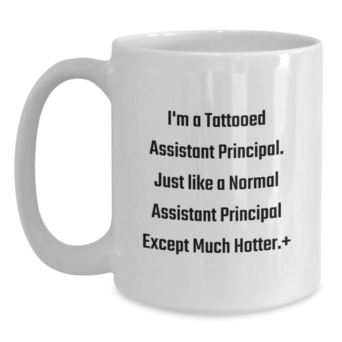 Funny Tattooed Assistant Principal White Coffee Mug, Gifts from Men to Assistant Principal, Unique Graduation Gifts, 11oz or 15oz - Main