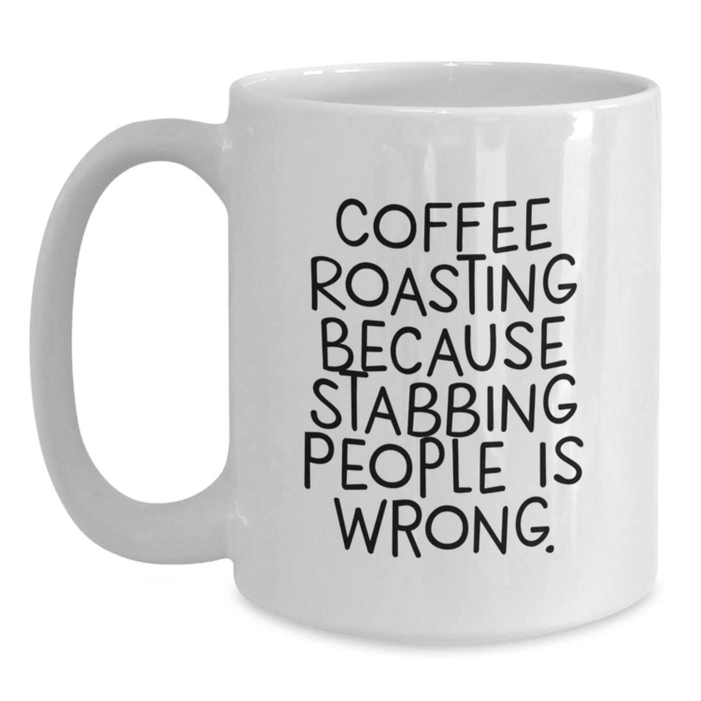 Funny Coffee Roasting Gifts from Friends for Graduation - White Coffee Mug, 11oz or 15oz - Main