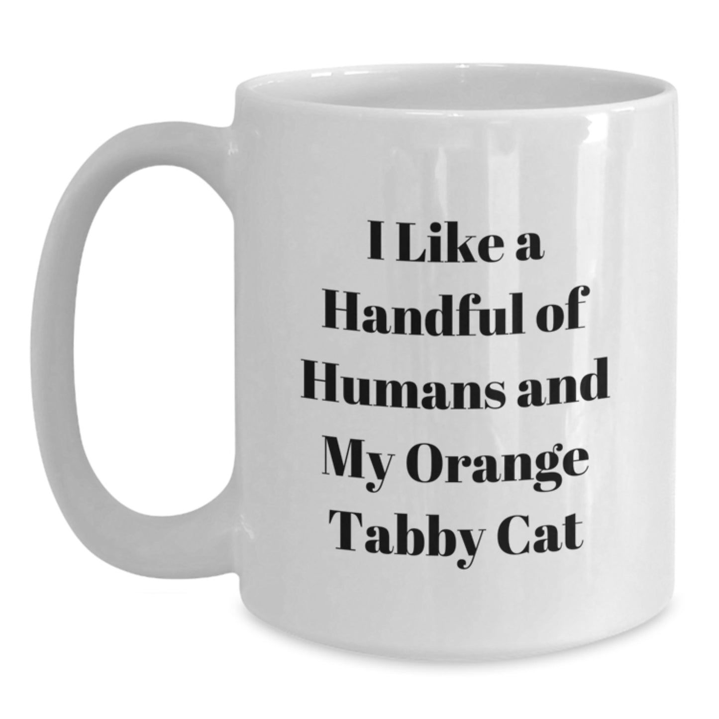 Funny Orange Tabby Cat Gifts for Orange Tabby Cat Lovers from Friends and Family, I Like A Handful Of Humans And My Orange Tabby Cat, Graduation Unique Gifts White Coffee Mug - Main