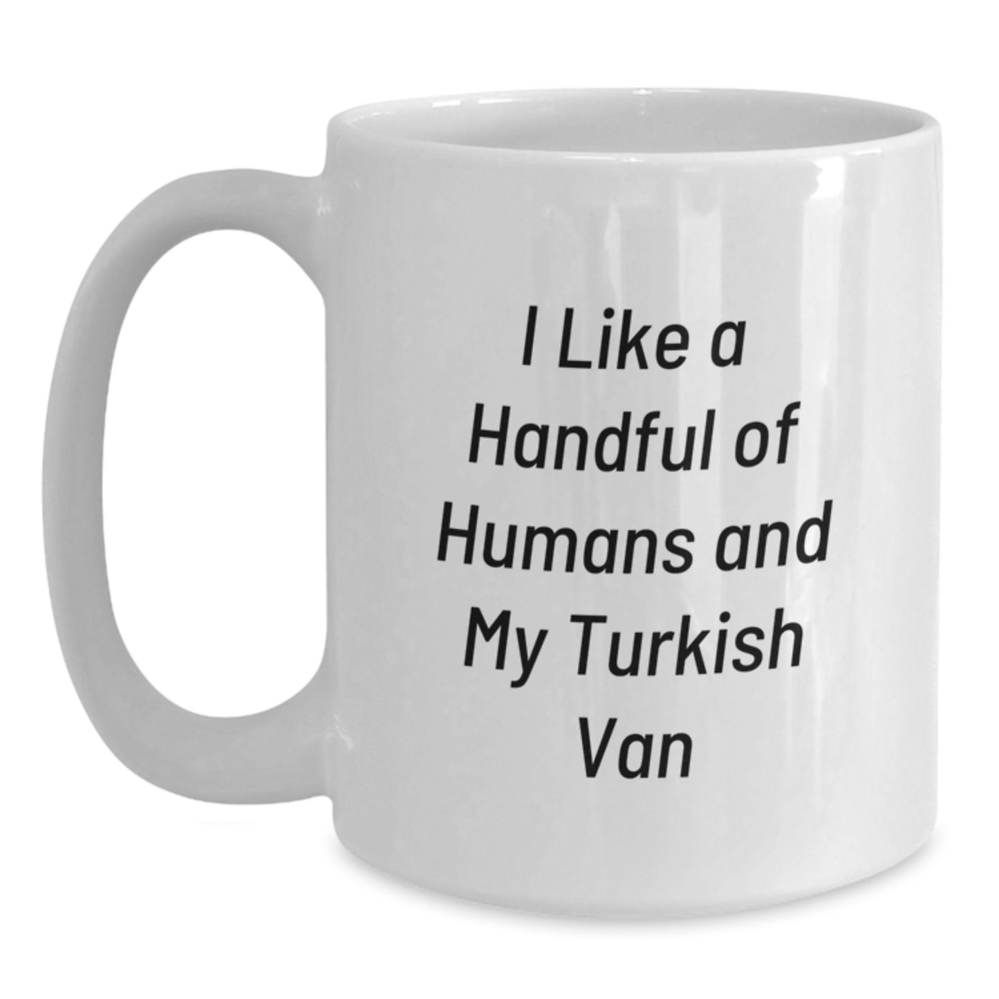 Turkish Van Cat Lovers Gifts for Men, Women, Friends, and Family - 'I Like A Handful Of Humans And My Turkish Van' Funny Coffee Mug for Graduation - Main