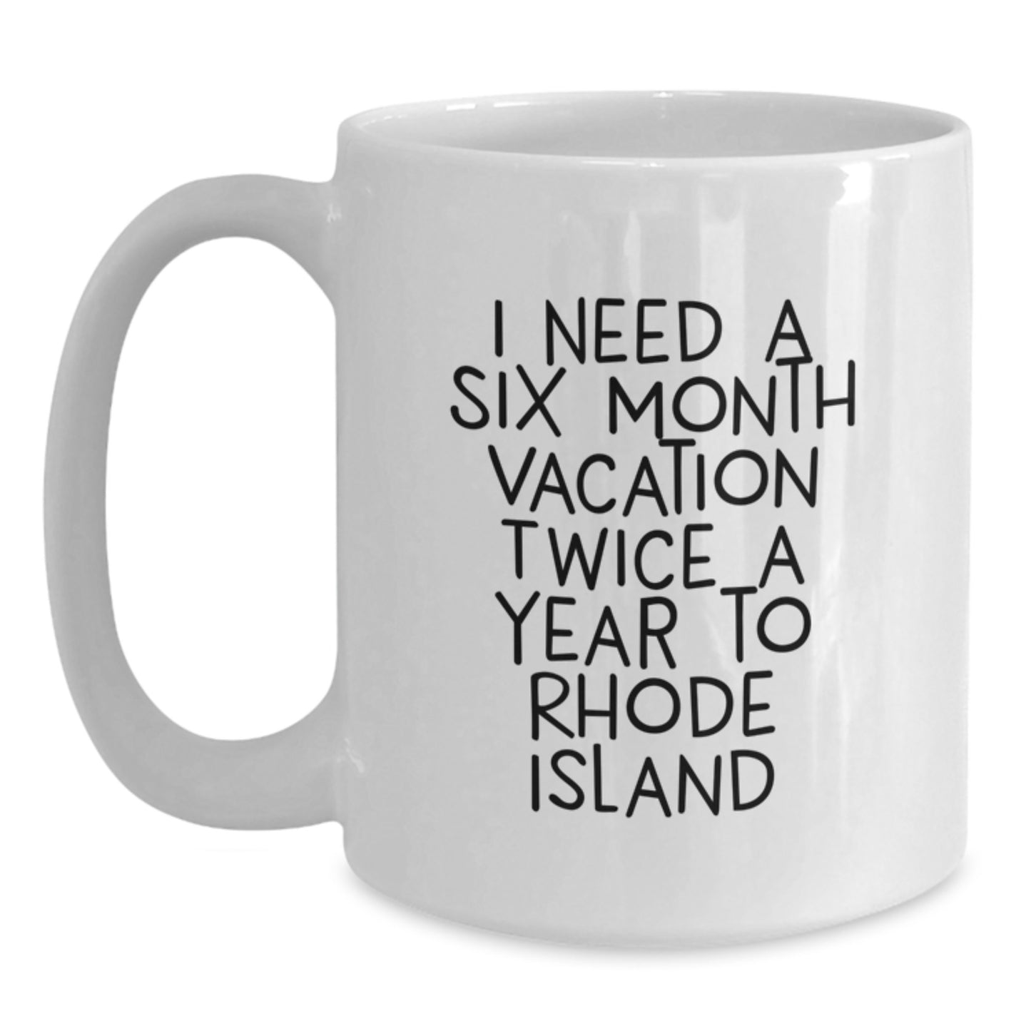 Funny Rhode Island Quotes Gifts for Men Women Friends Coworkers Family - White Coffee Mug, 11oz or 15oz Capacity, Ceramic, Microwave and Dishwasher Safe - Main