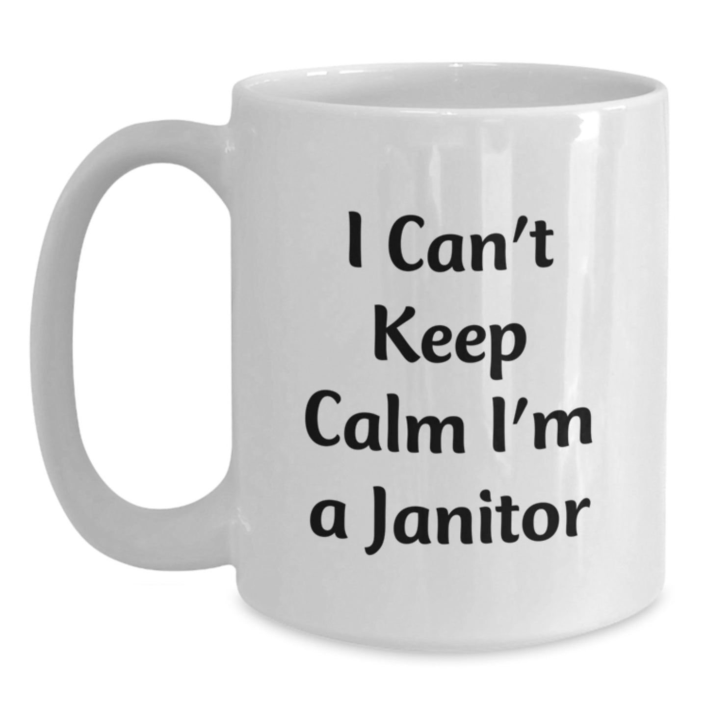 Funny Janitor Gifts from Friends - I Can't Keep Calm I'm A Janitor White Coffee Mug for Birthday, Janitor Unique Gifts - Main