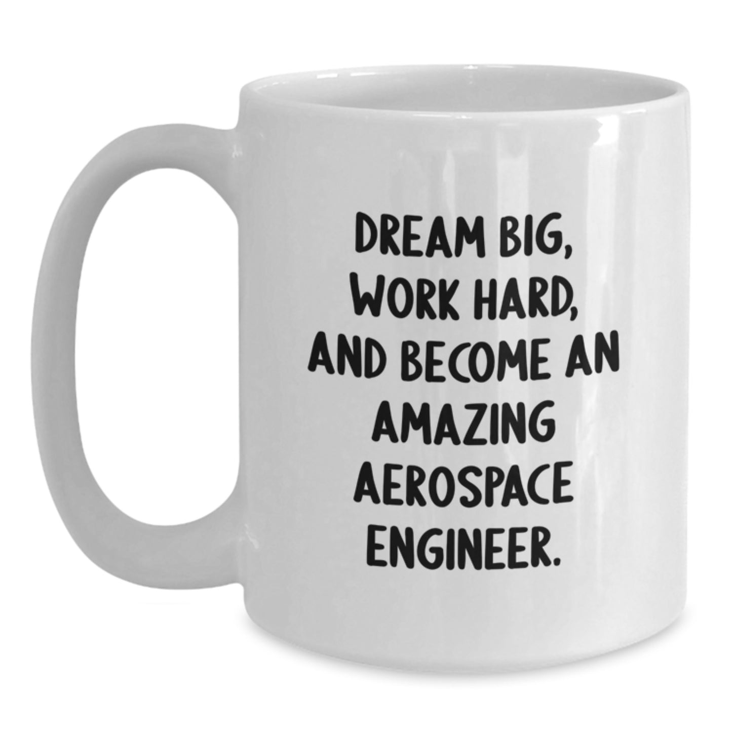 Aerospace Engineer Gifts from Friends, Inspirational Quote, White Coffee Mug for Graduation Unique Gifts - Main