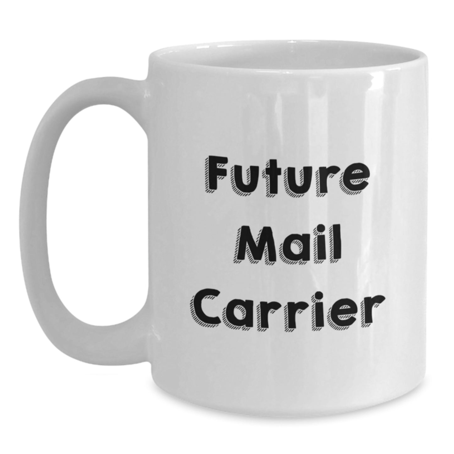 Funny Mail Carrier Gifts for Mail Carrier Friends and Family - 'Future Mail Carrier' Quote on White Coffee Mug - Main