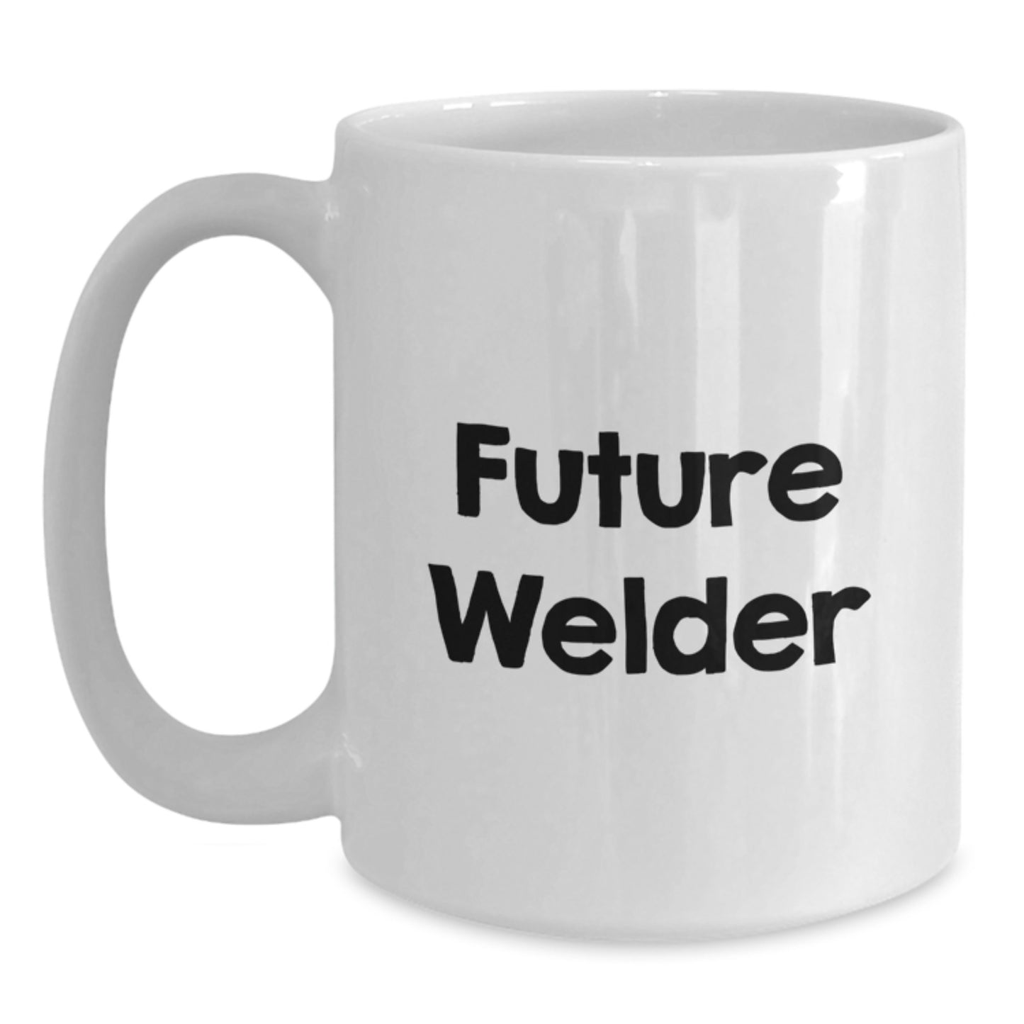 Funny Future Welder Gifts, Welder Birthday Unique Gifts from Friends, White Coffee Mug for Future Welder, Inspirational Quote, 11oz or 15oz Capacity, Ceramic, Microwave and Dishwasher Safe - Main