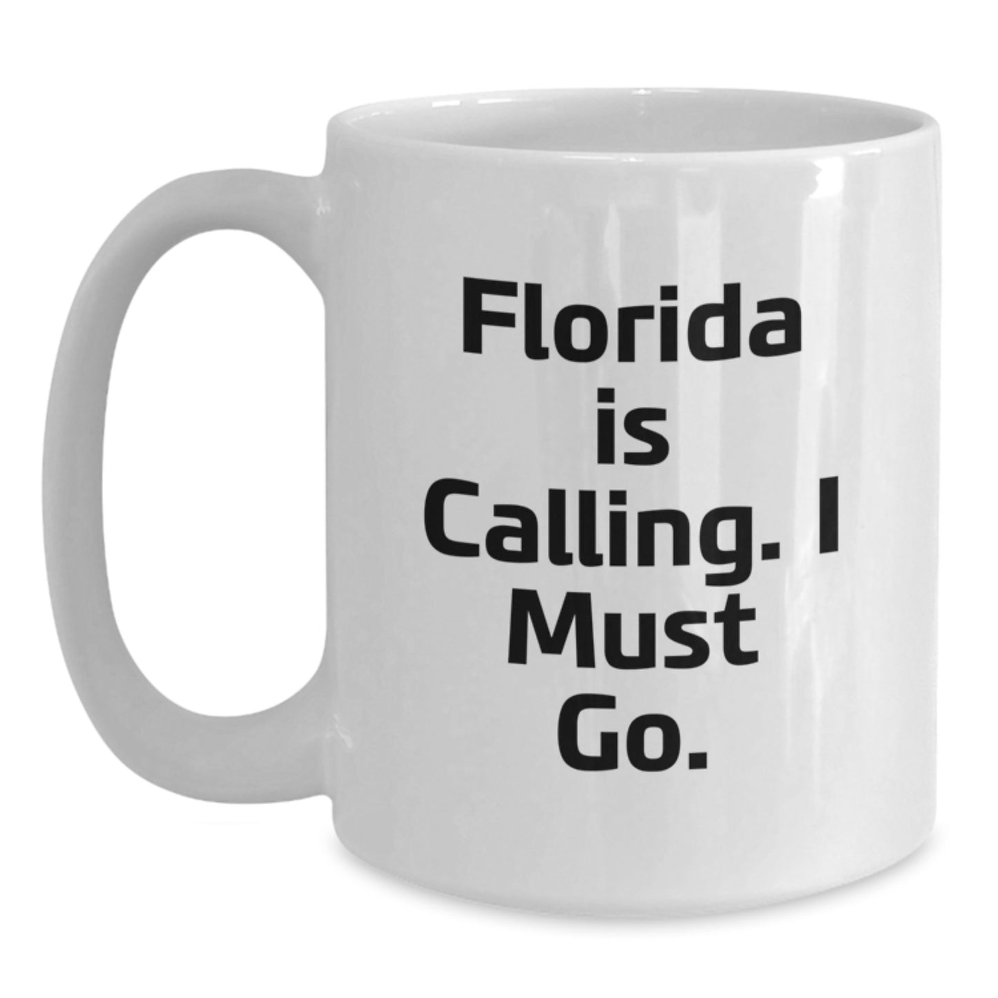 Florida White Coffee Mug, Funny Quote 'Florida Is Calling. I Must Go.' for Birthday Unique Gifts from Friends, Coworkers, or Family - Main