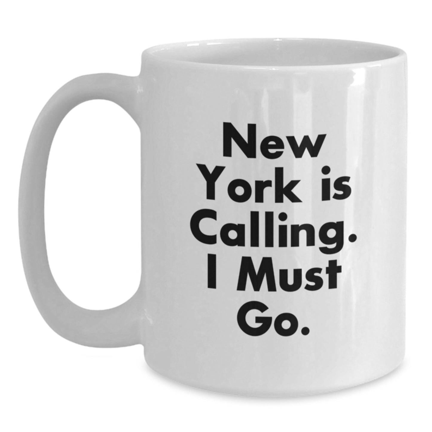 New York Calling White Coffee Mug, Funny Inspirational Gift from Friends, Birthday Unique Finds for Men Women Coworkers Family - Main